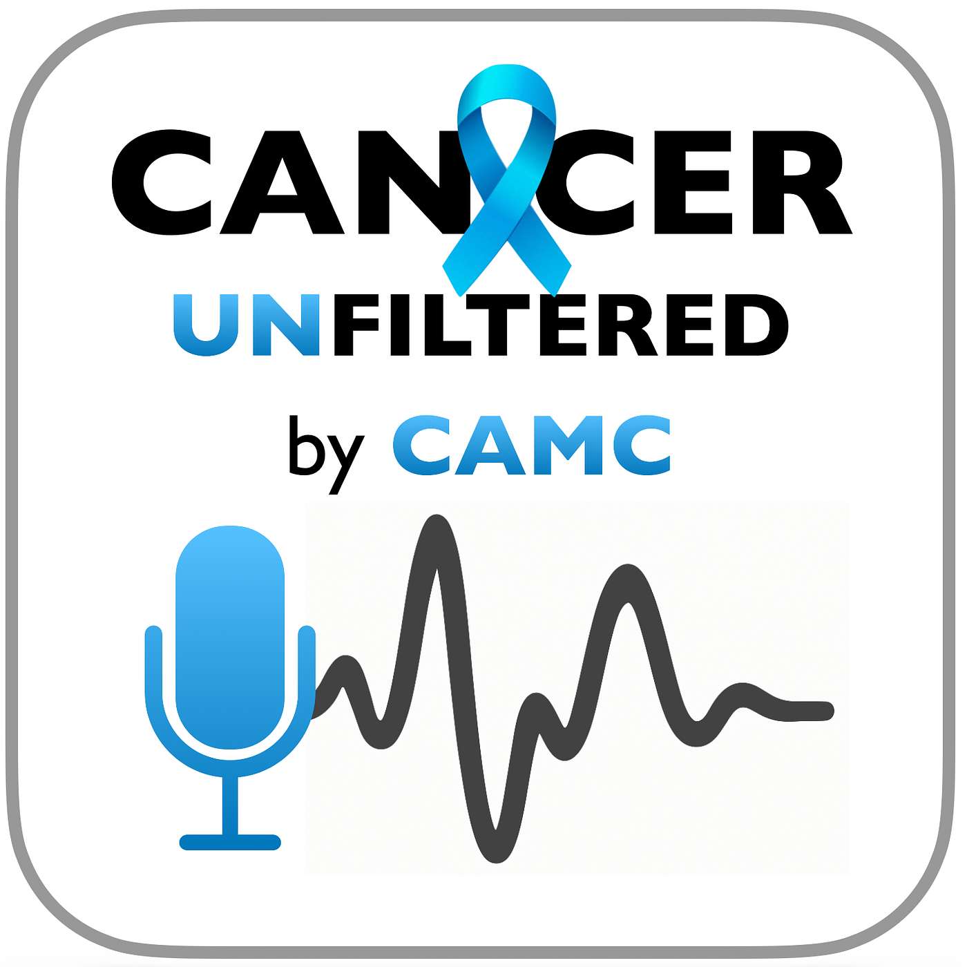 Cancer Unfiltered by CAMC