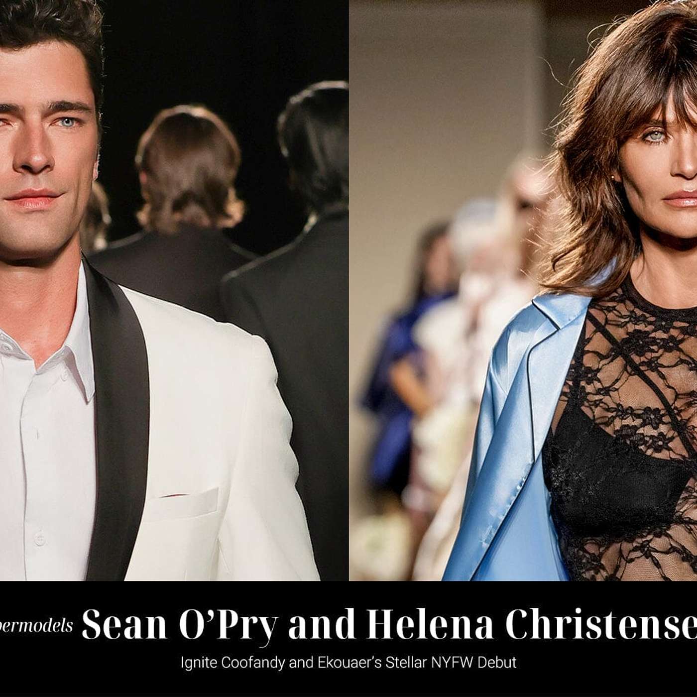 Supermodels Sean O'Pry and Helena Christensen Ignite Coofandy and Ekouaer’s Stellar NYFW Debut