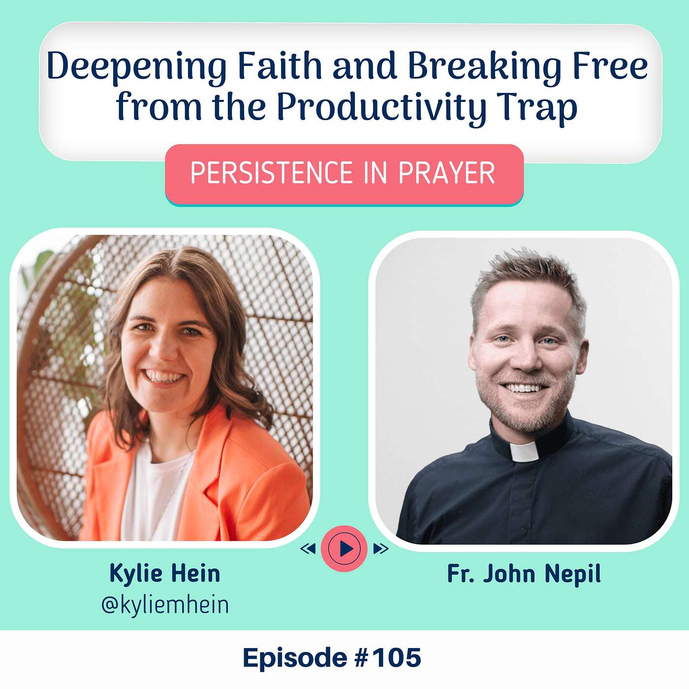 #105 Deepening Faith and Breaking Free From the Productivity Trap with Fr. John Nepil