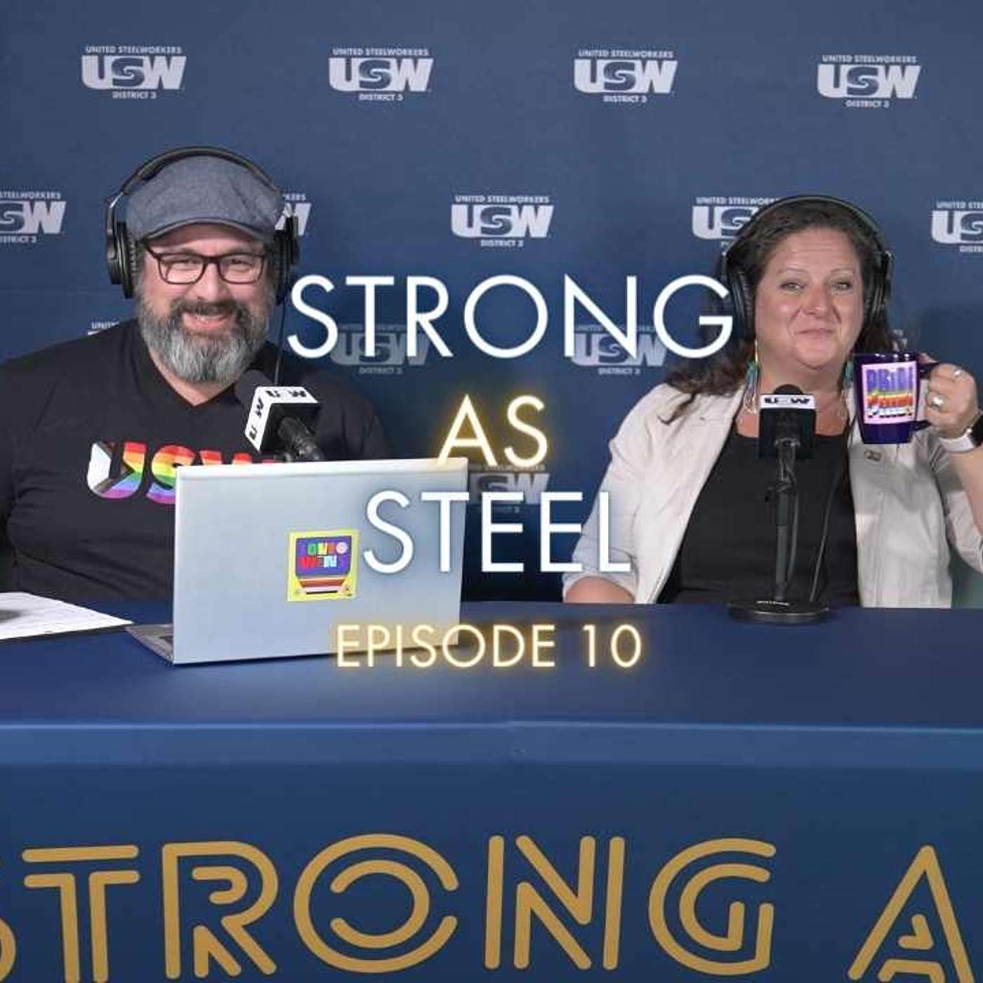 Strong as Steel USW District 3 Podcast – Episode 10 - with special guests Sussanne Skidmore, Catie Jones and Brandon Nicholson