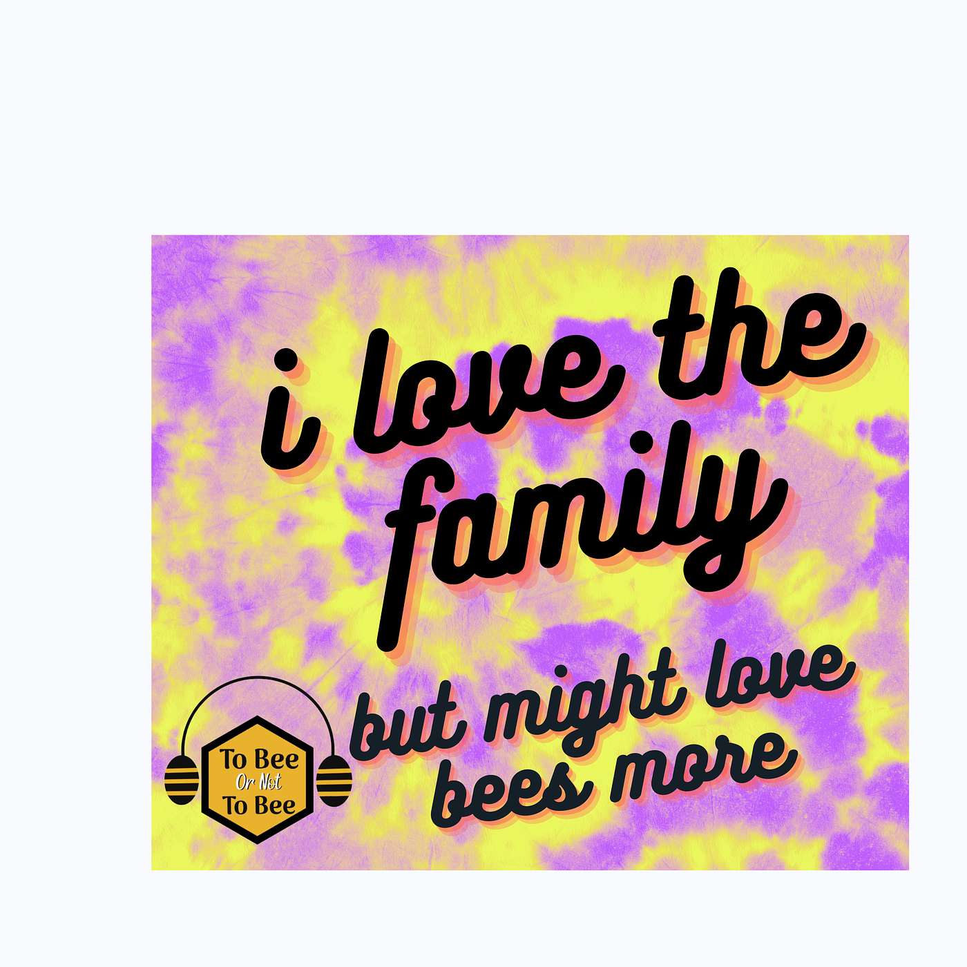 I love my family, but I might love bees more.
