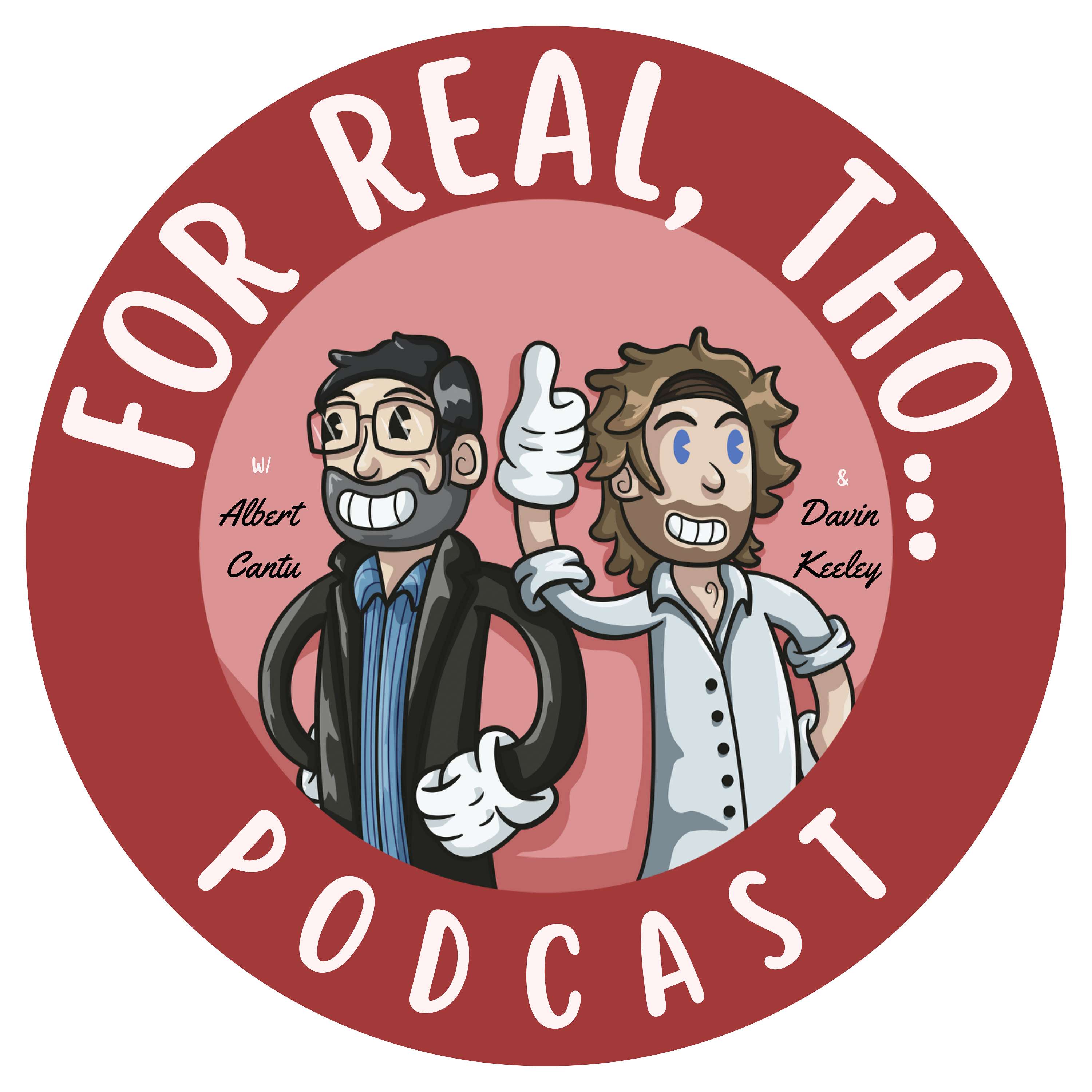 For Real, Tho… Podcast