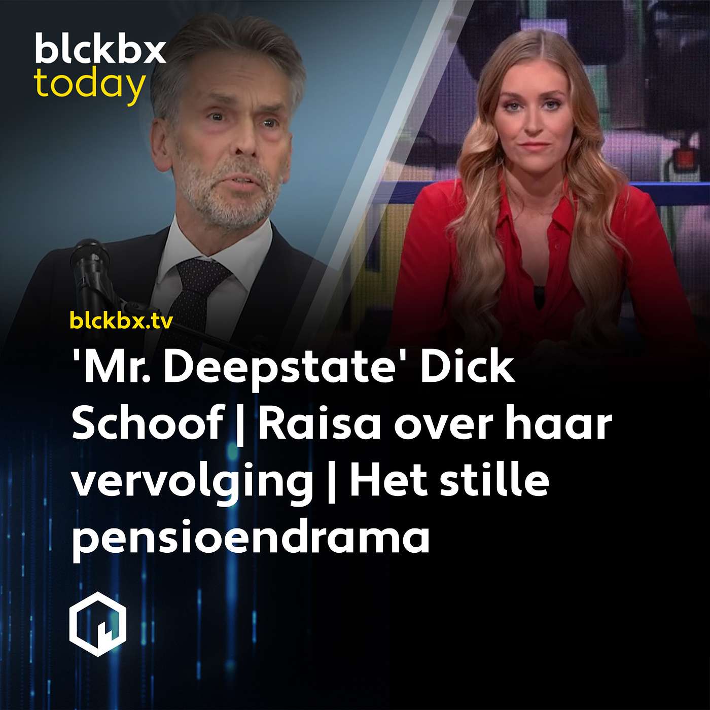 blckbx today #317: 'Mr. Deepstate' Dick Schoof | Raisa over haar vervolging | Het stille pensioendrama