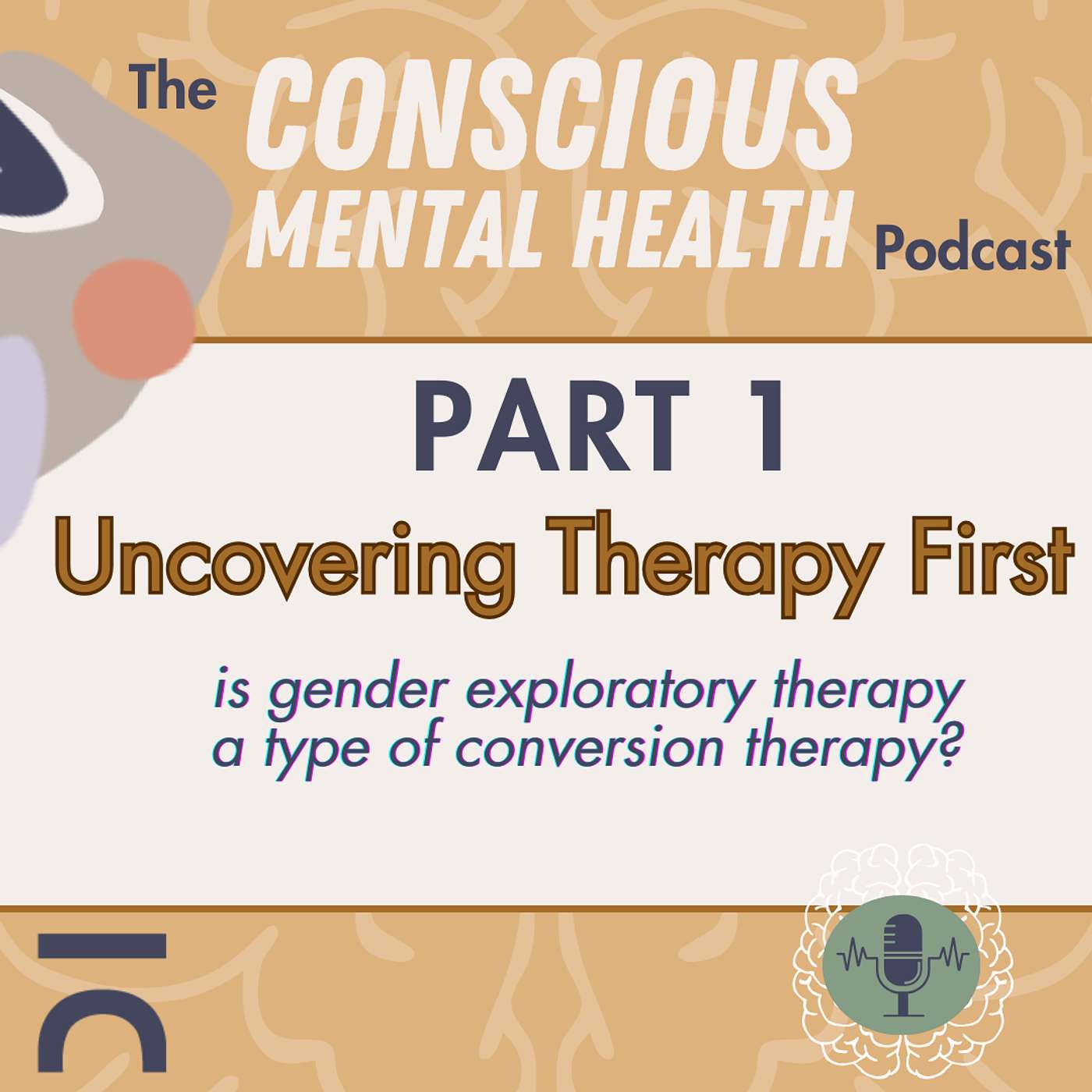 Unmasking Therapy First: The Myths and Realities of Gender Exploratory Therapy (PART 1) Unmasking Therapy First: The Myths and Realities of Gender Exploratory Therapy (PART 1)