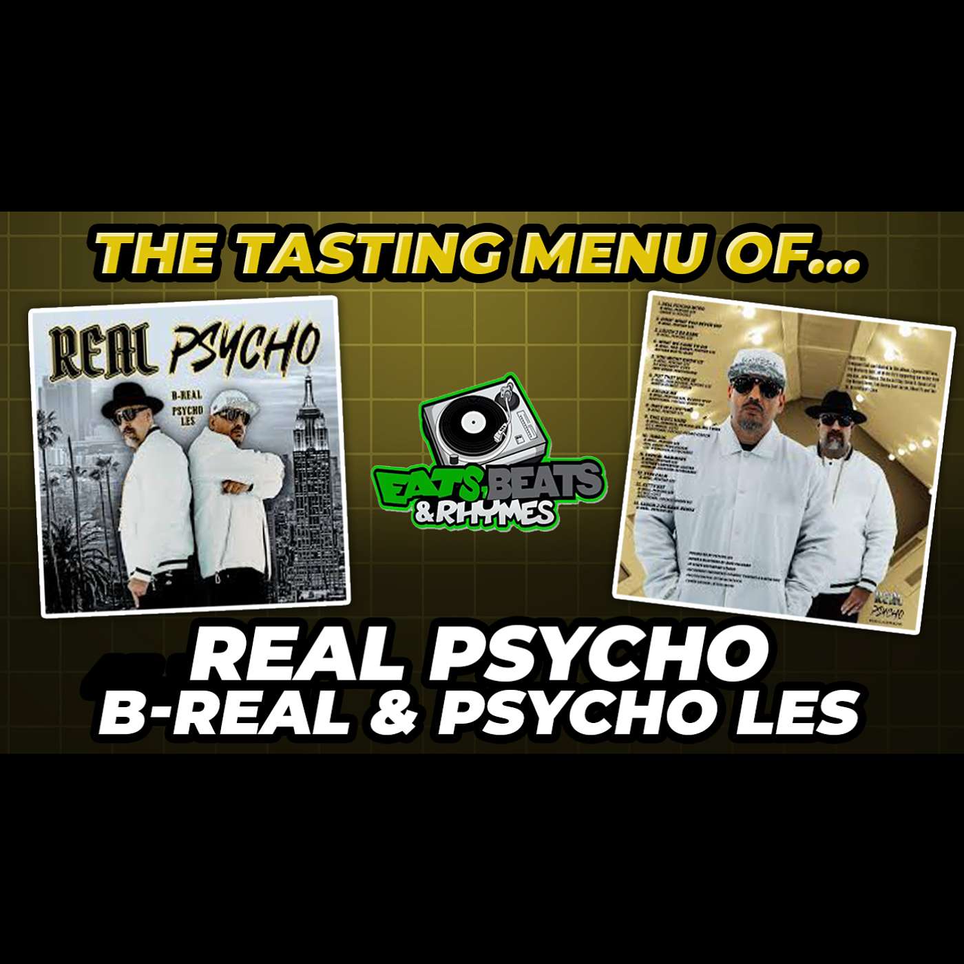 B-REAL & PSYCHO LES ARE "REAL PSYCHO" / 1ST LISTEN & REACTION VIDEO / THE TASTING MENU OF...