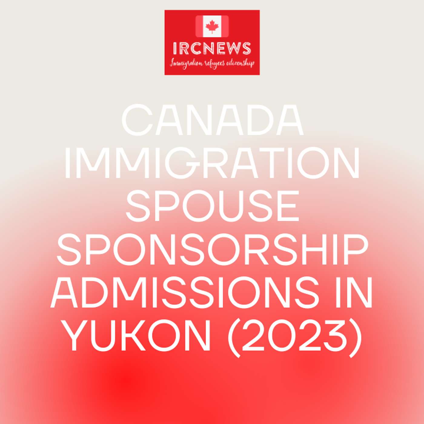 Canada Immigration Spouse Sponsorship Admissions in Yukon (2023) episode artwork