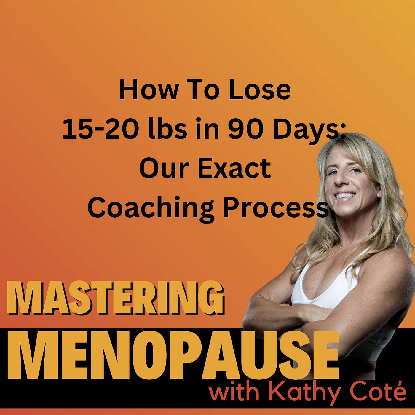 How To Lose 15-20 lbs in 90 Days: Our Exact Coaching Process episode artwork