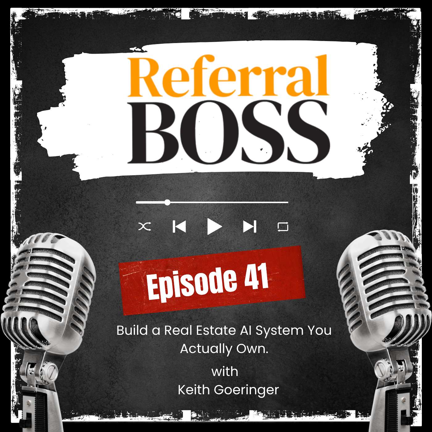 Referral Boss Podcast with Keith Goeringer