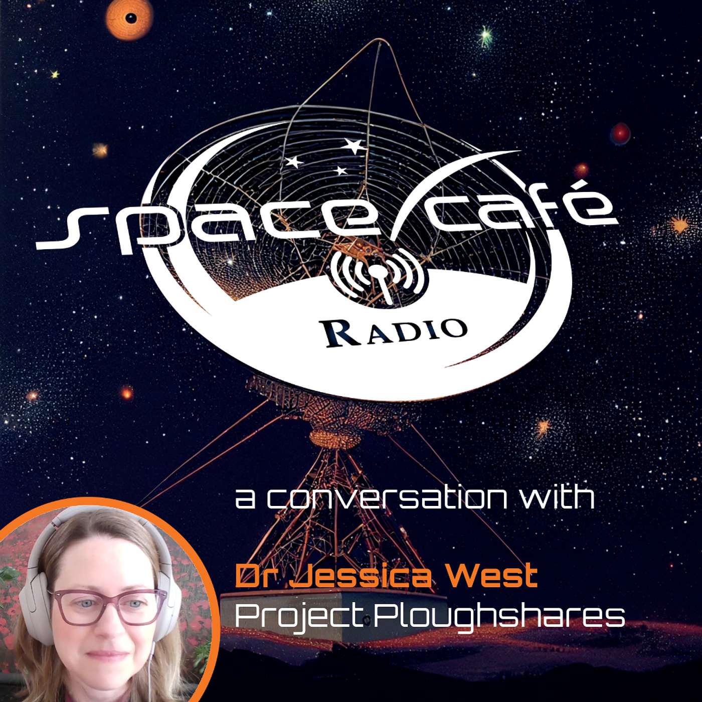 Space Cafe Radio - From the Lunar Surface to Global Diplomacy with Dr Jessica West