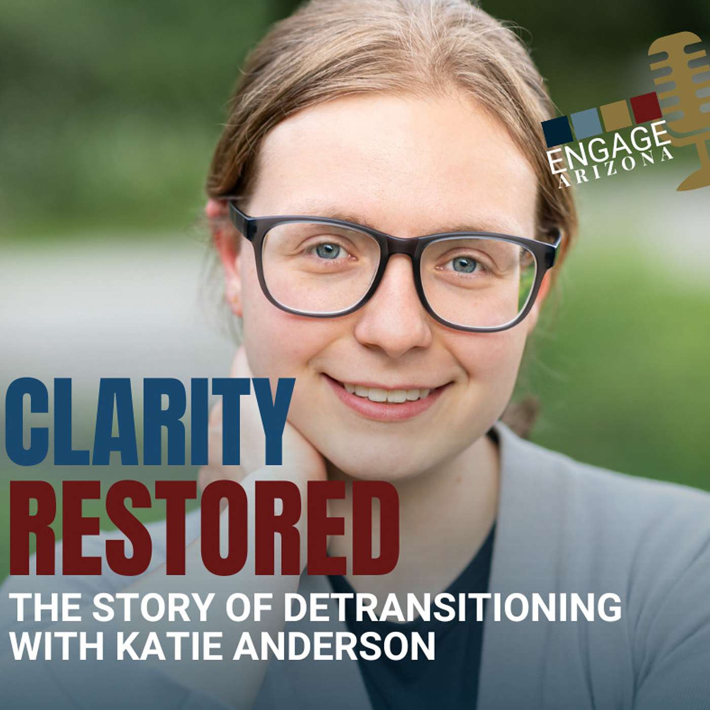 Clarity Restored: A Story of Detransitioning with Katie Anderson