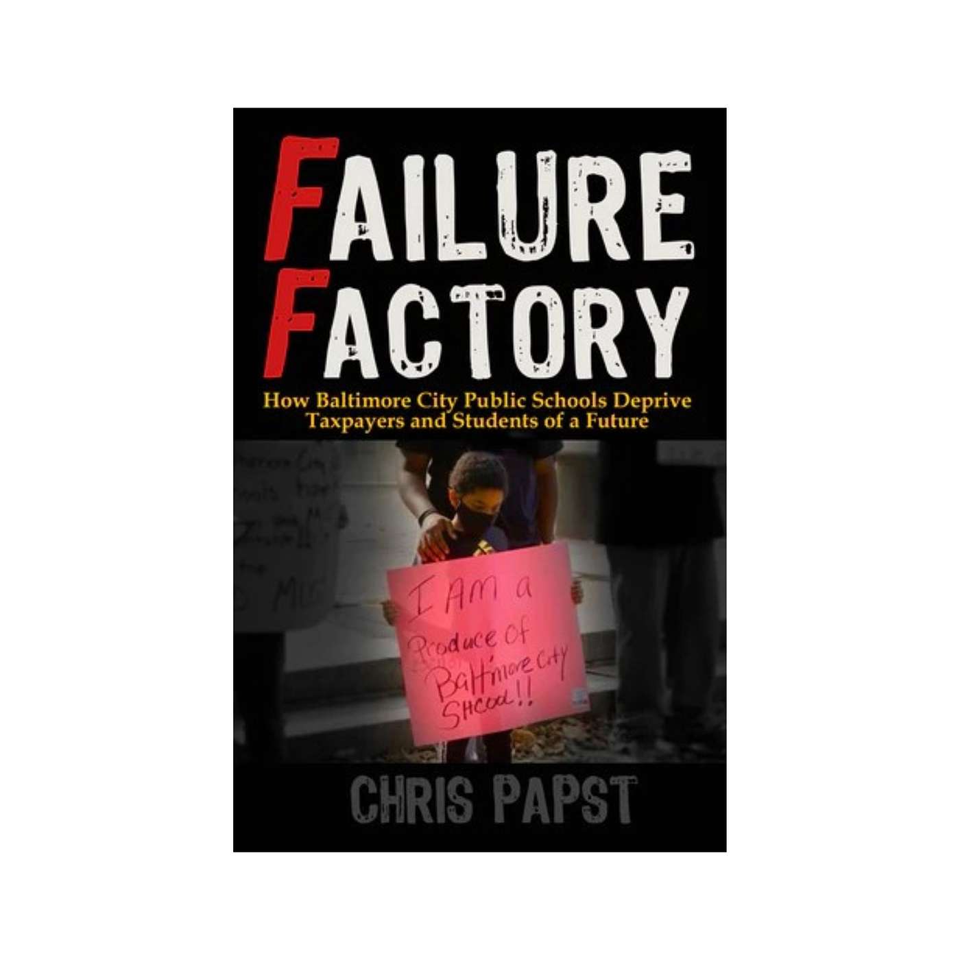 "Failure Factory" Author Chris Papst Discusses Baltimore City Public Schools on the Sunbury Press Books Show episode artwork