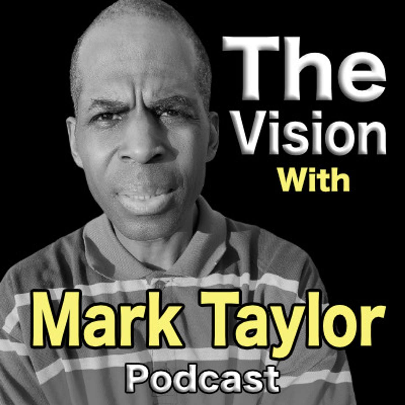 The Vision with Mark Taylor Podcast podcast artwork