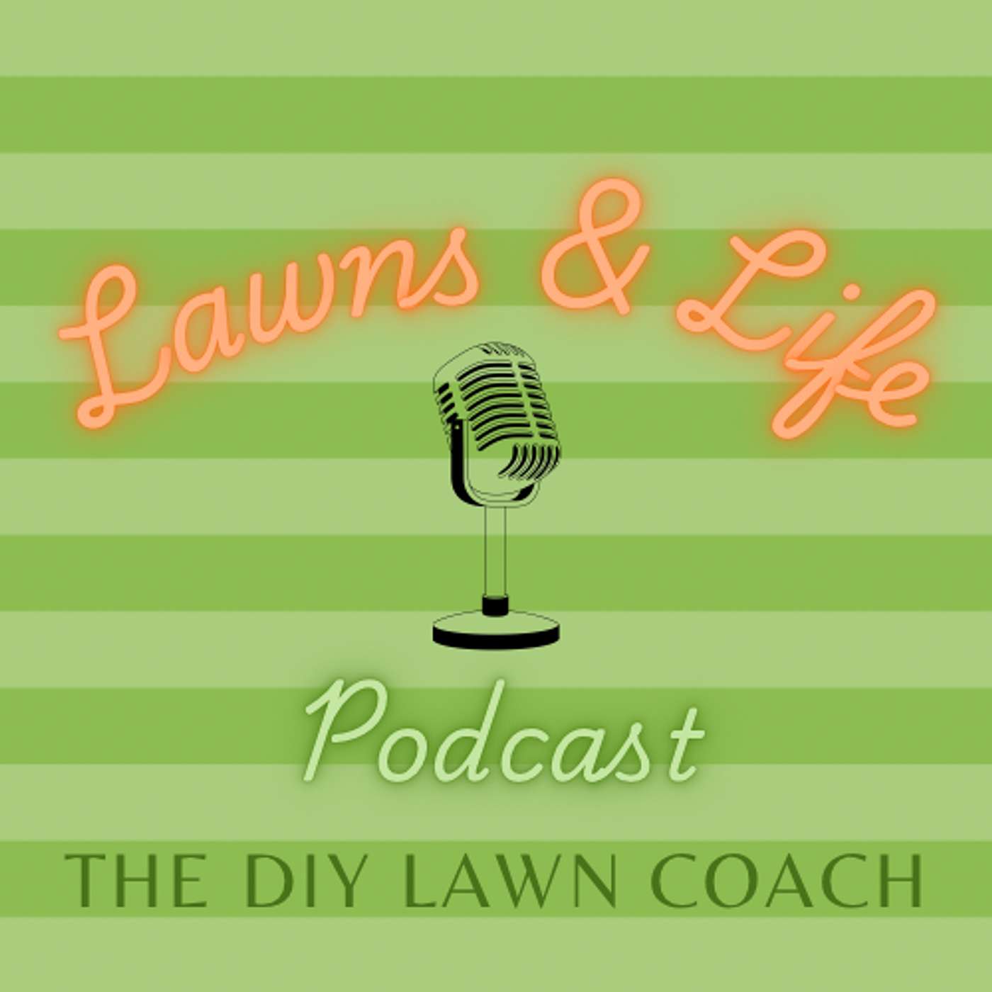 Lawns & Life Podcast