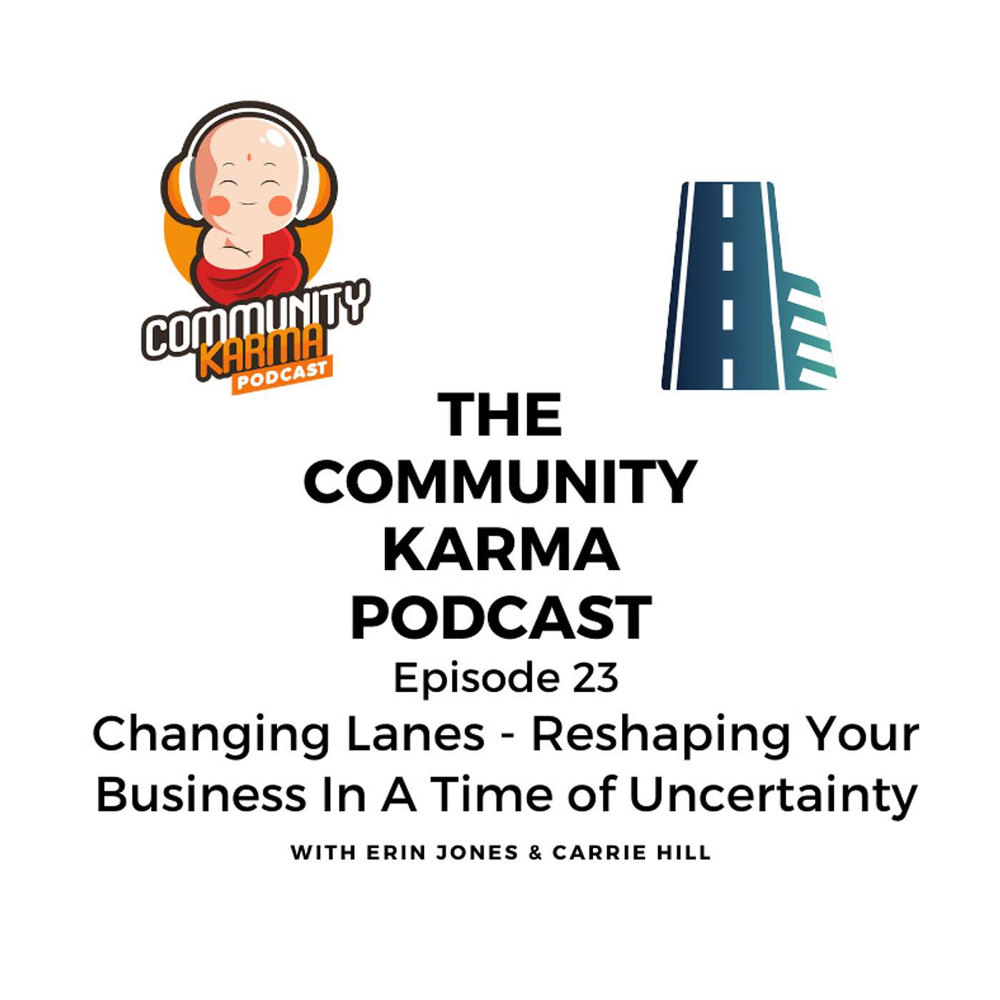 Episode 23: Changing Lanes - Reshaping Your Business In A Time of Uncertainty