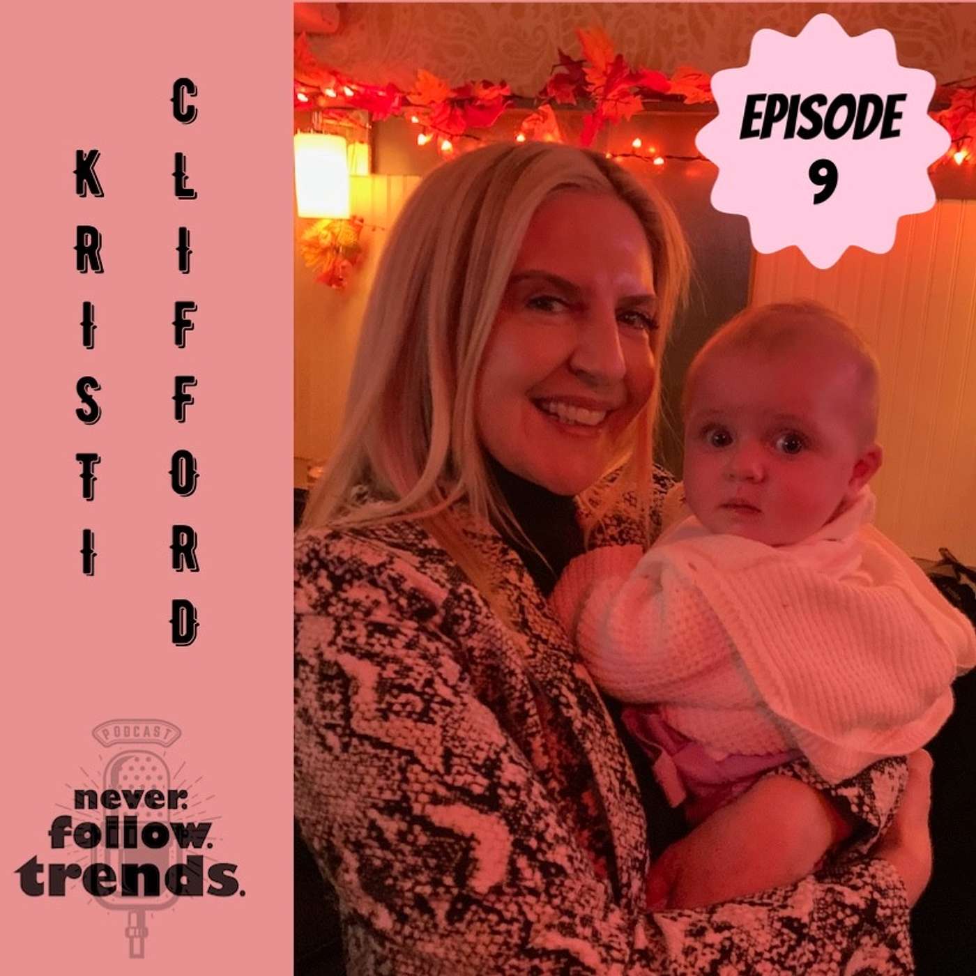 Episode 9 with Kristi Clifford Episode 9 with Kristi Clifford