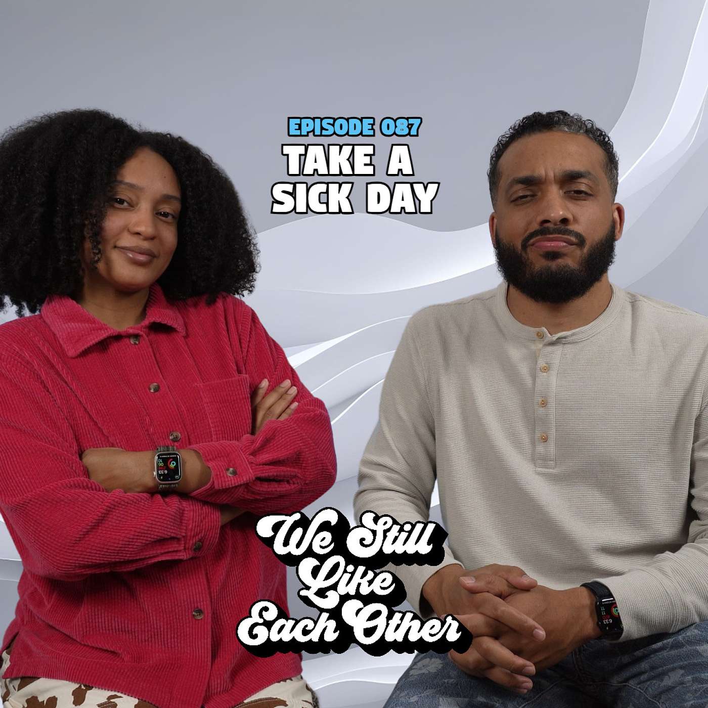 Episode 087: Take A Sick Day