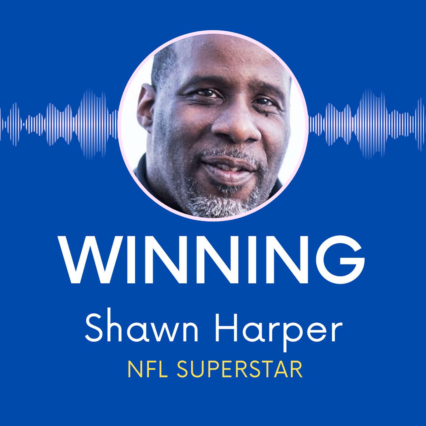 Ep. 33: Shawn Harper (NFL superstar) on winning after early setbacks