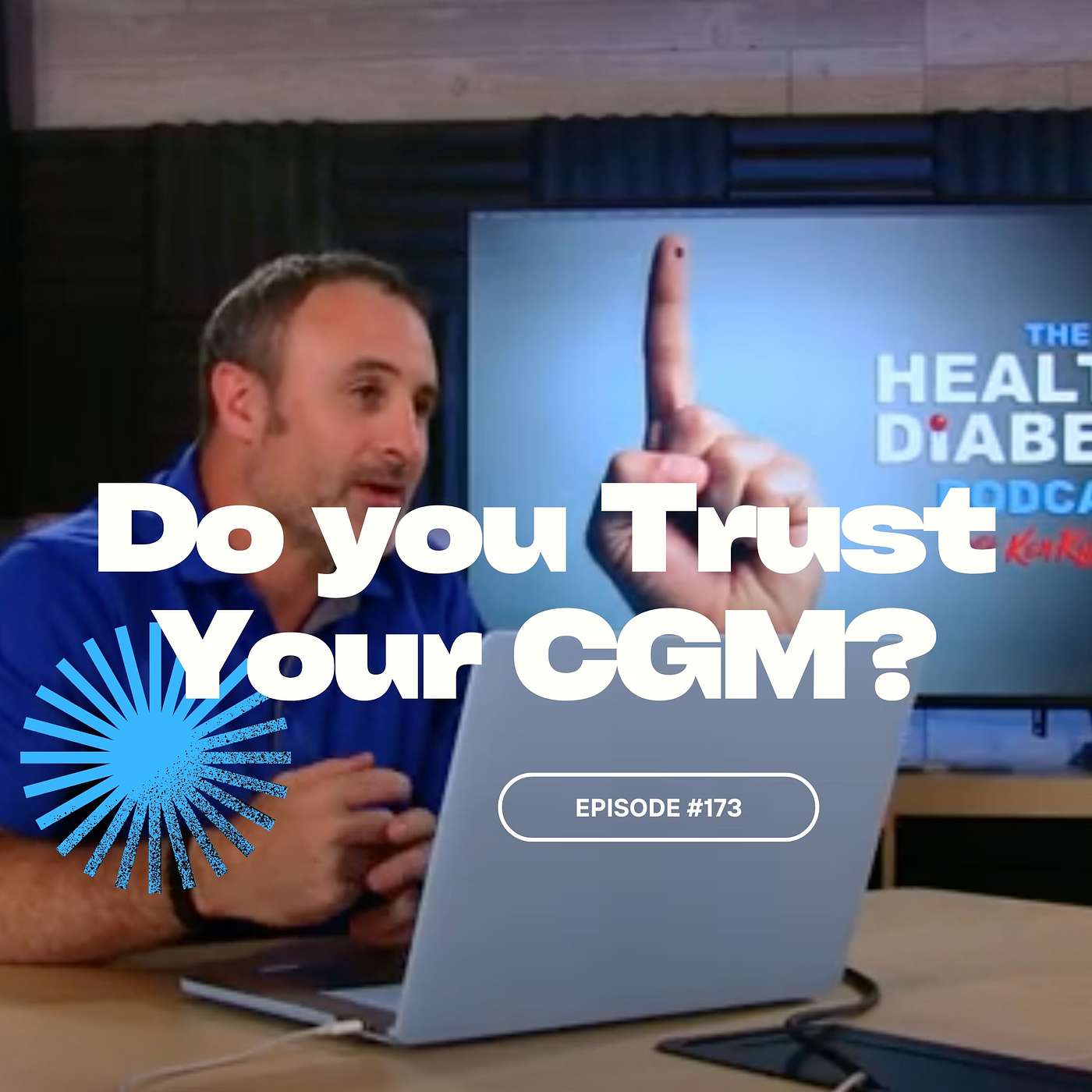 #173: Do You Trust Your CGM?