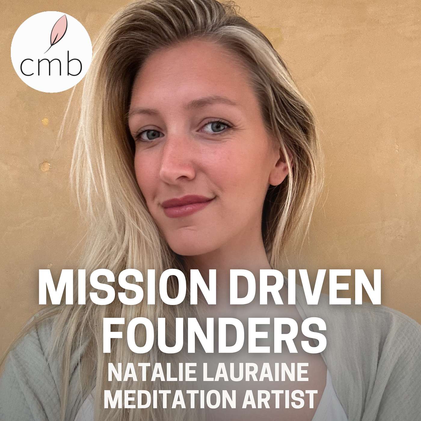 Transforming Wellness Worldwide Through Art & Meditation | Natalie Lauraine episode artwork