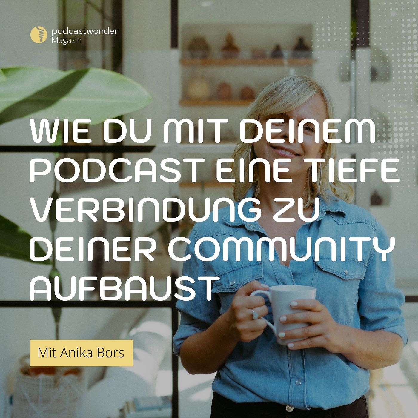 Wie du mit deinem Podcast eine tiefe Verbindung zu deiner Community aufbaust - mit Anika Bors und Sabine Spallek