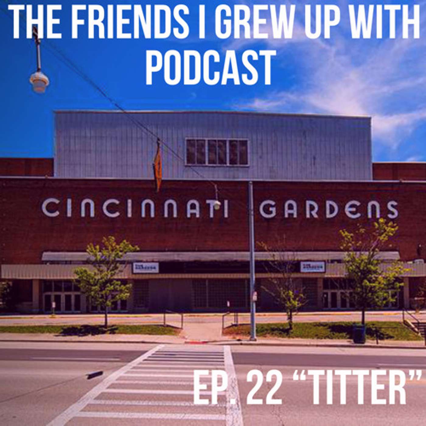 The Friends I Grew Up With Podcast