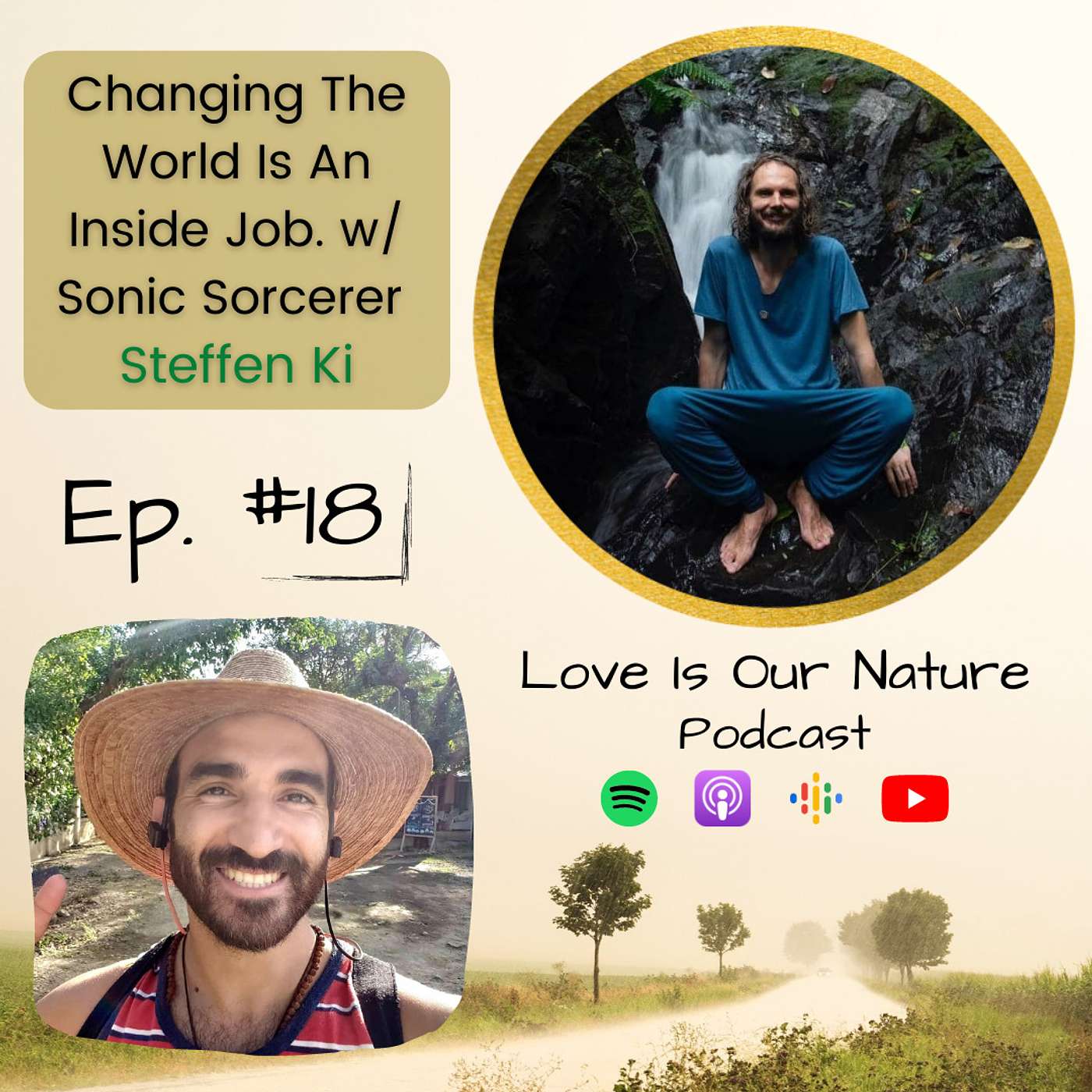 Ep 18. Changing The World Is An Inside Job w/ Sonic Sorcerer Steffen Ki