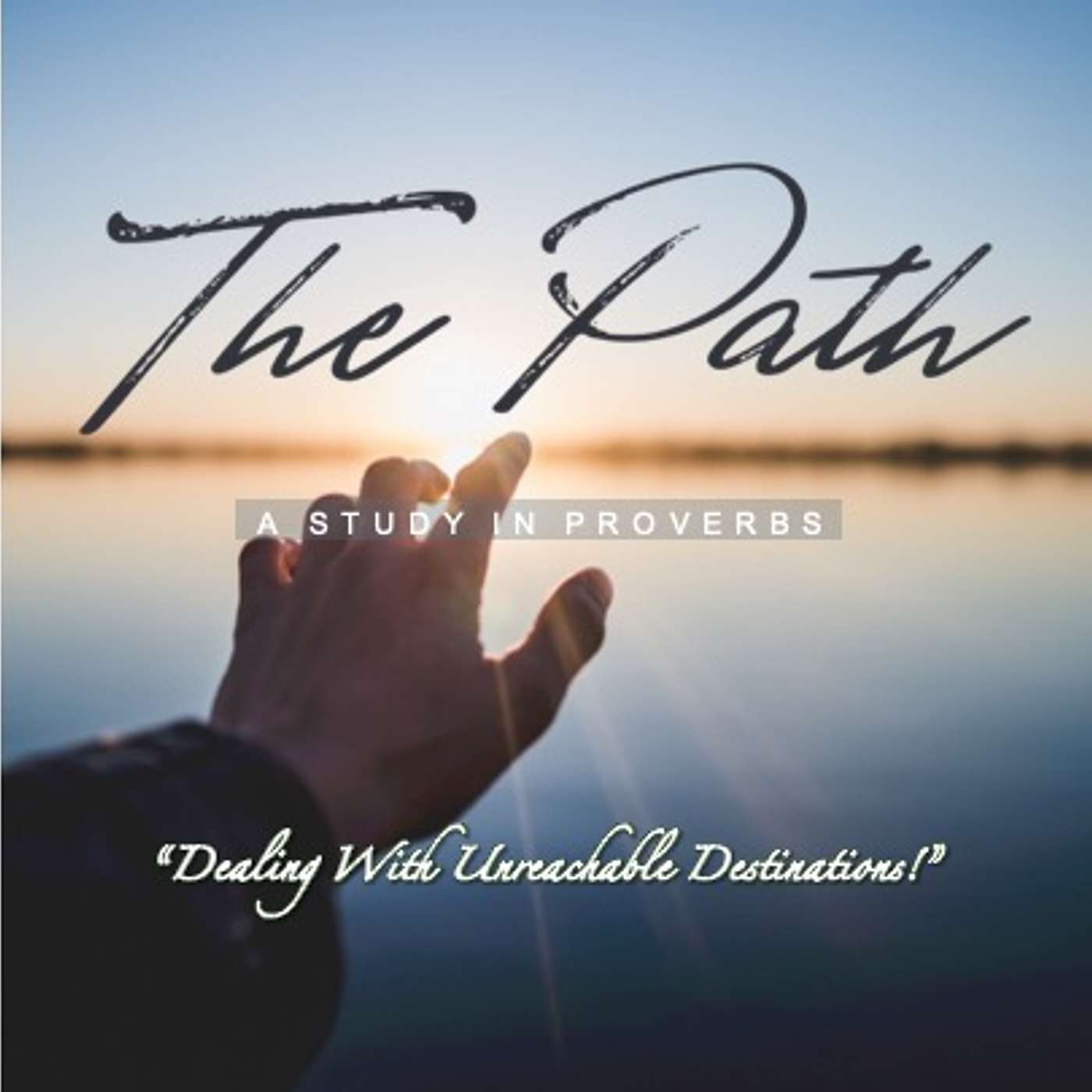 The Path: A Study in Proverbs - Part 6
