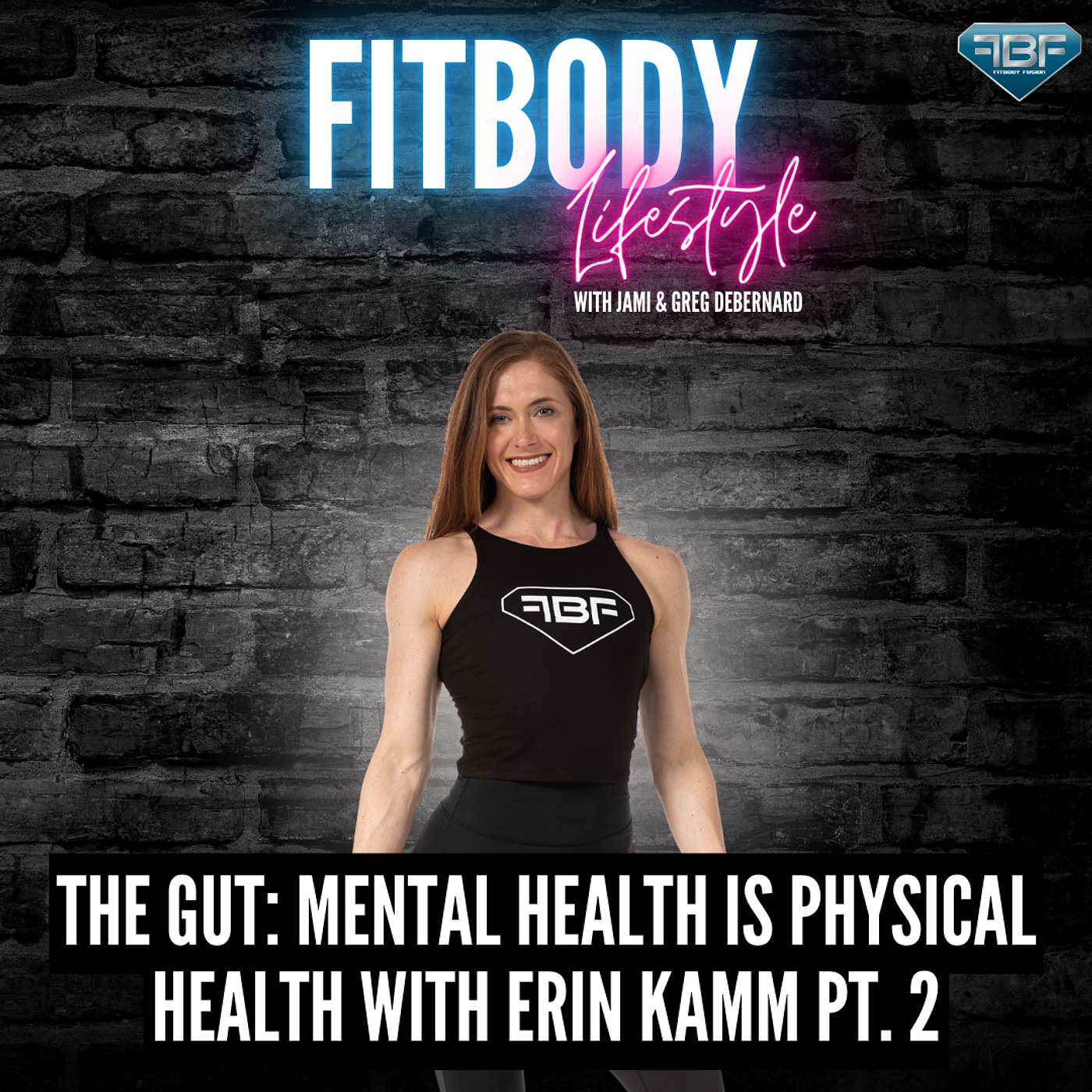 The Gut: Mental Health Is Physical Health with Erin Kamm Part 2 episode artwork