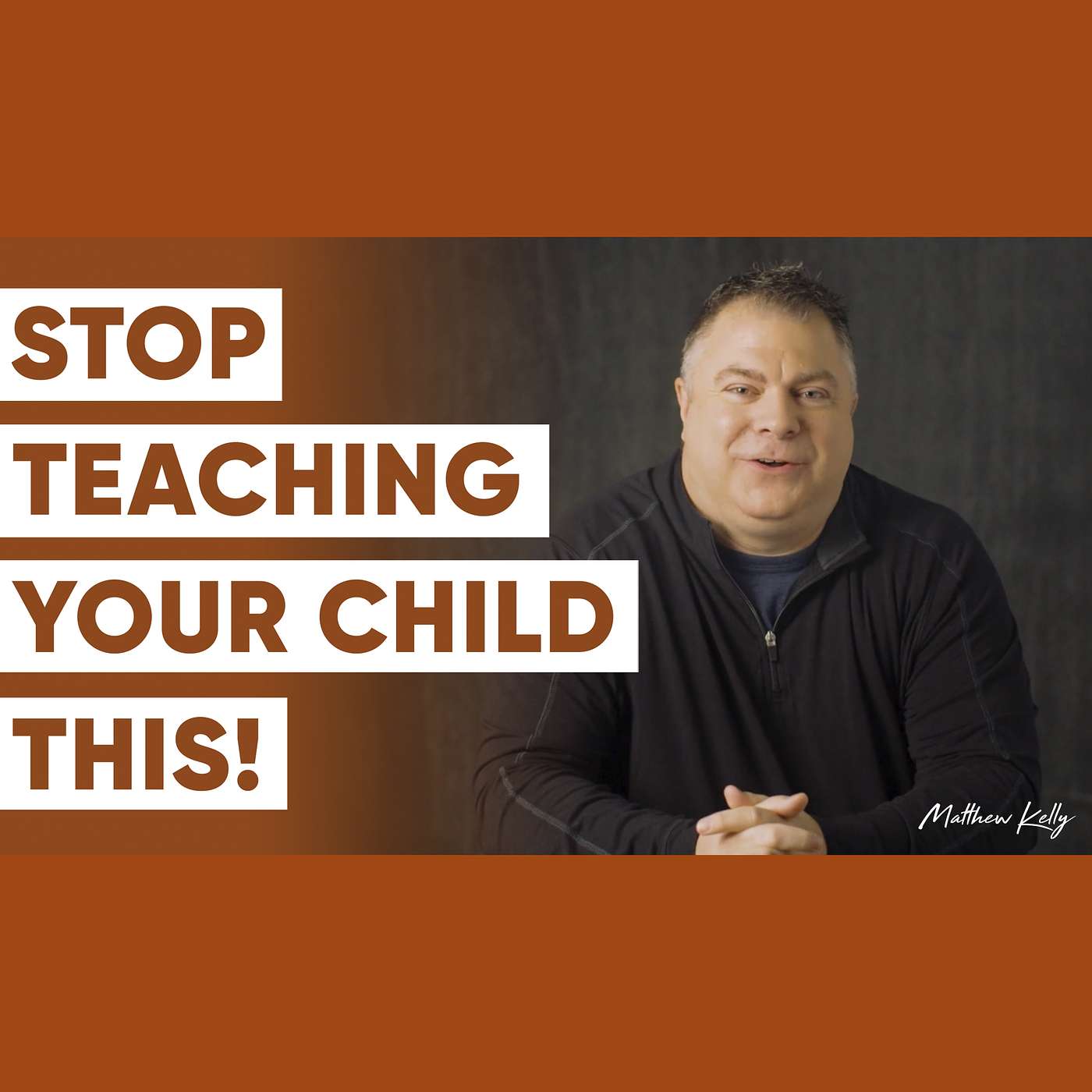 The Hardest Lesson to Teach Your Child - Matthew Kelly