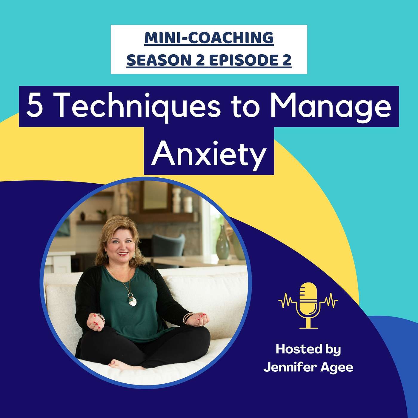 Season 2 Episode 2: 5 Techniques to Manage Anxiety