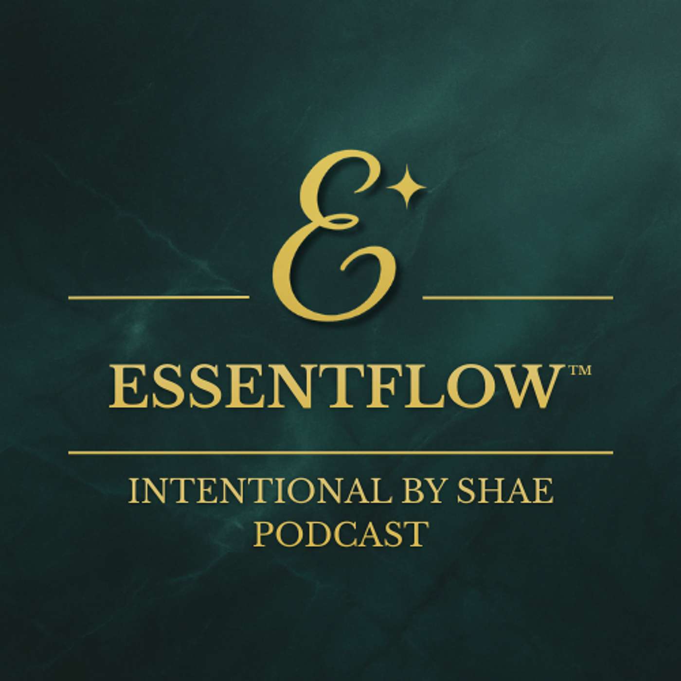 Intentional by Shae: The ESSENTFLOW™ Podcast