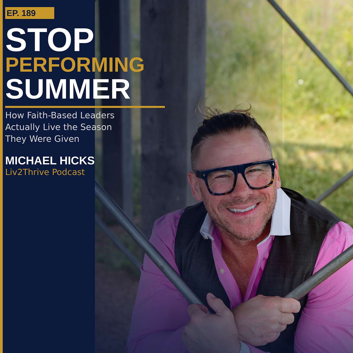 Stop Performing Summer — How Faith-Based Leaders Actually Live the Season They Were Given EP: 189