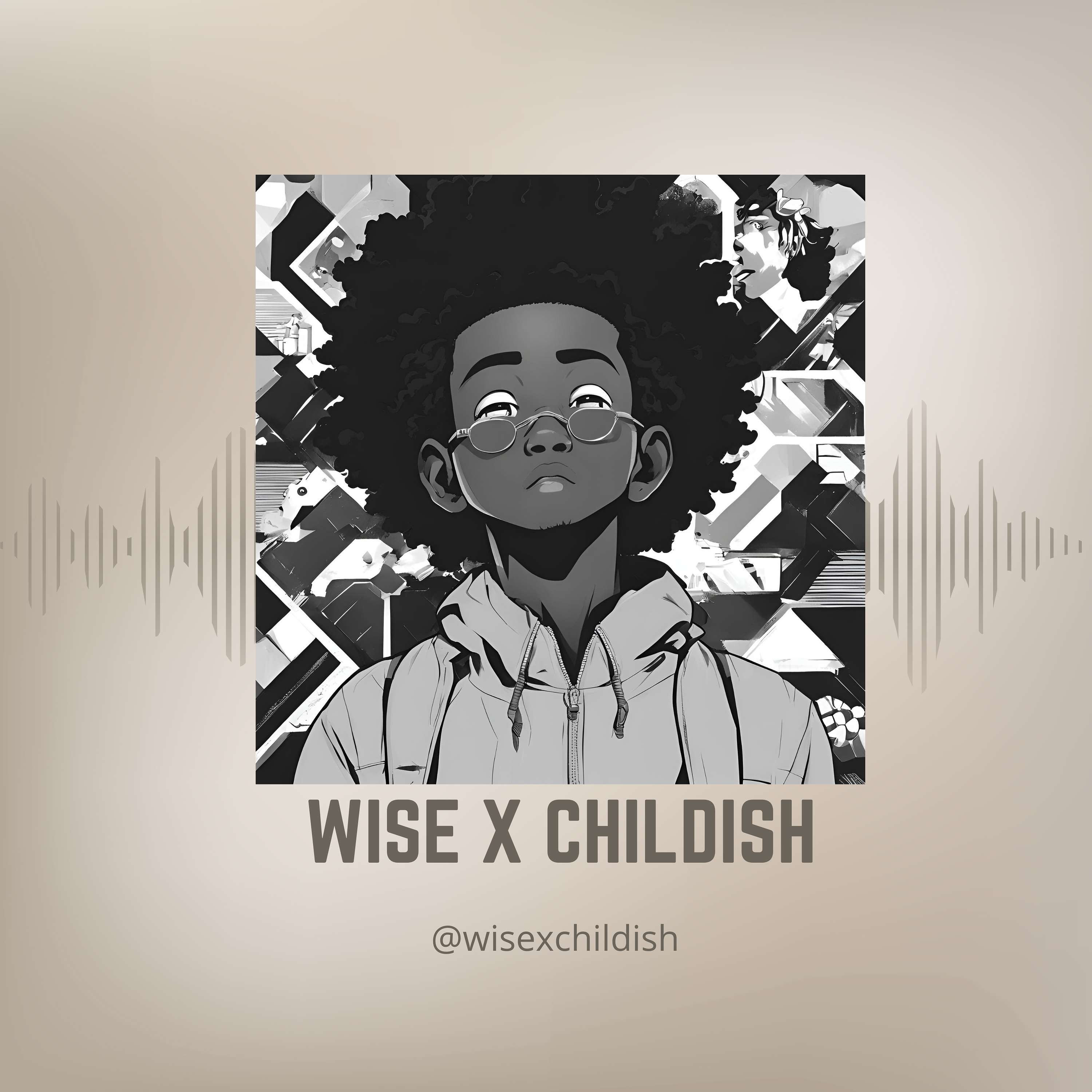 Wise x Childish