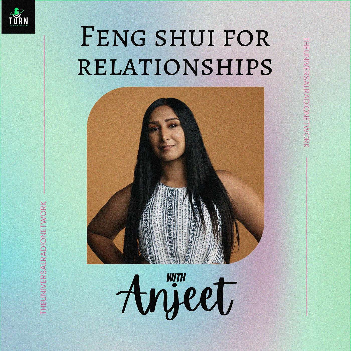#6 - TURN to Feng Shui for Relationships with Anjeet