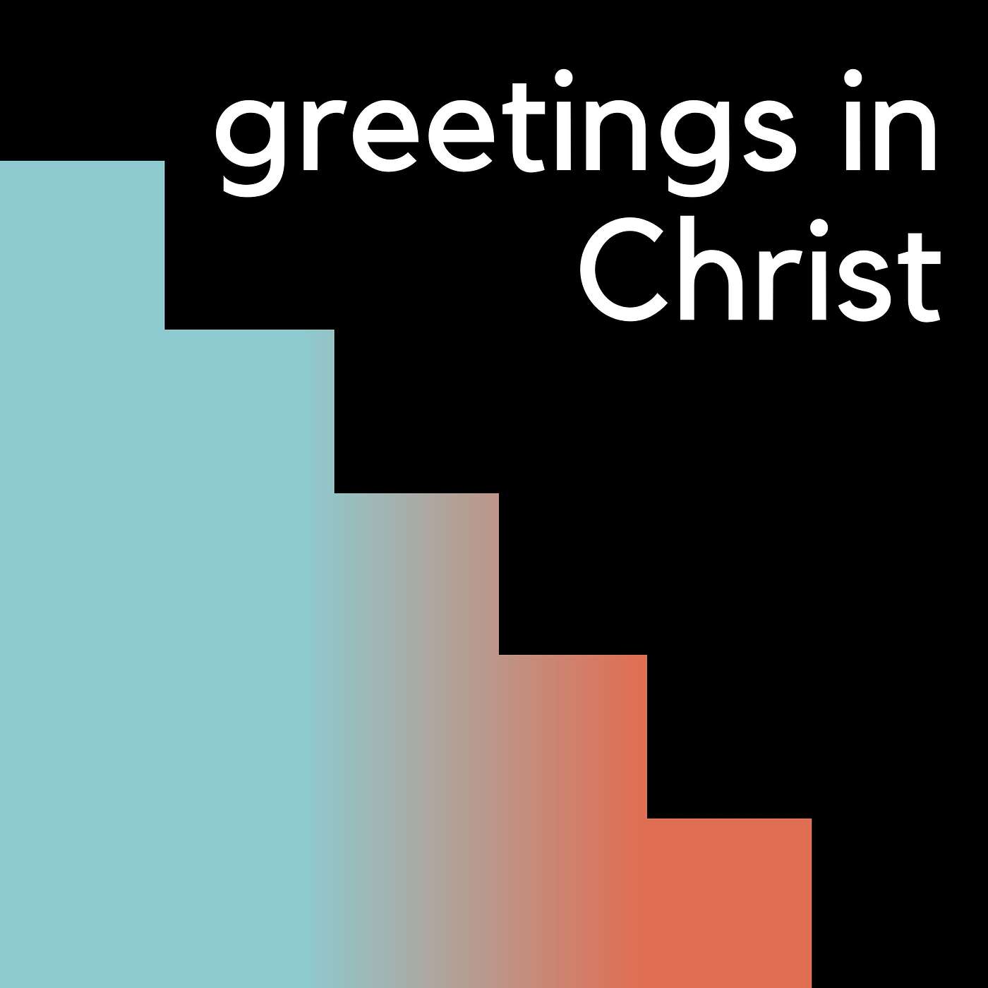 Greetings in Christ -- (9/3/23) episode artwork