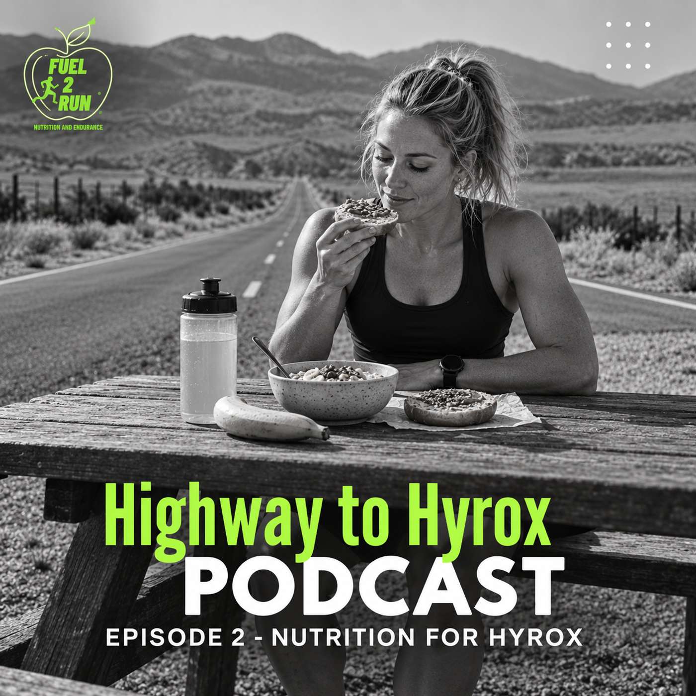Highway to HYROX Episode 2: How to Fuel for Hyrox- Training, Race Day, And Recovery episode artwork