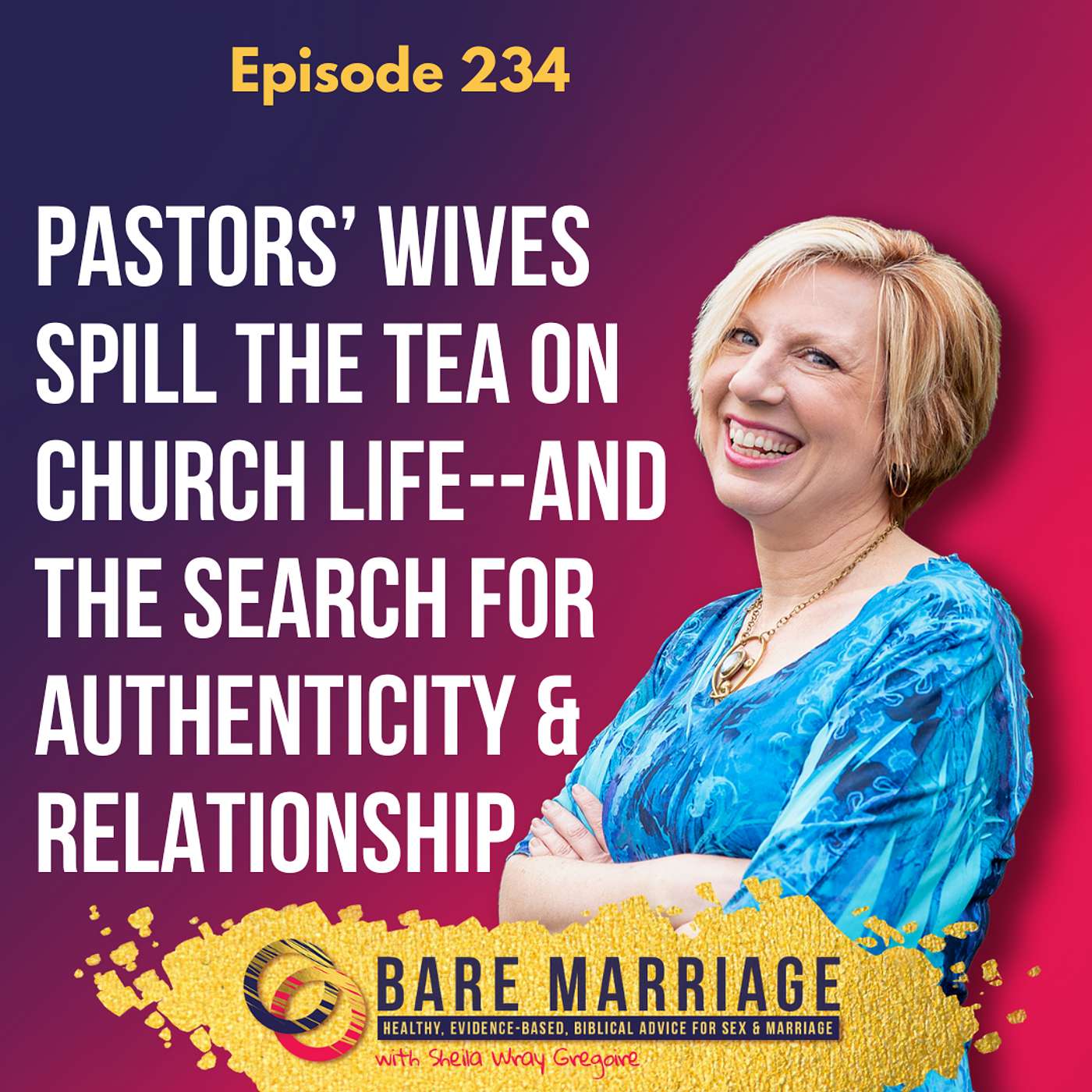 Episode 234: Pastors’ Wives Spill the Tea on Church Life—and the search for authenticity and friendship