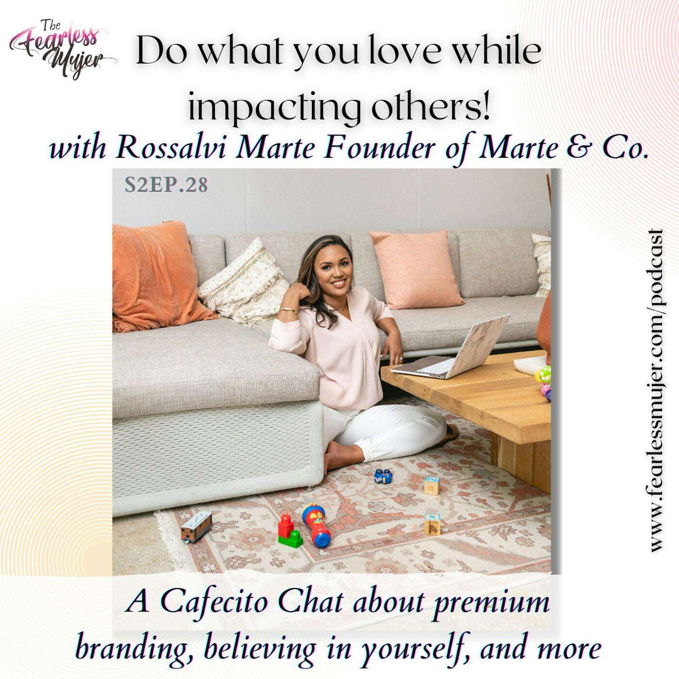 S2EP.28 // Do what you love while impacting others! with Rossalvi Marte, Founder of Marte & Co. episode artwork