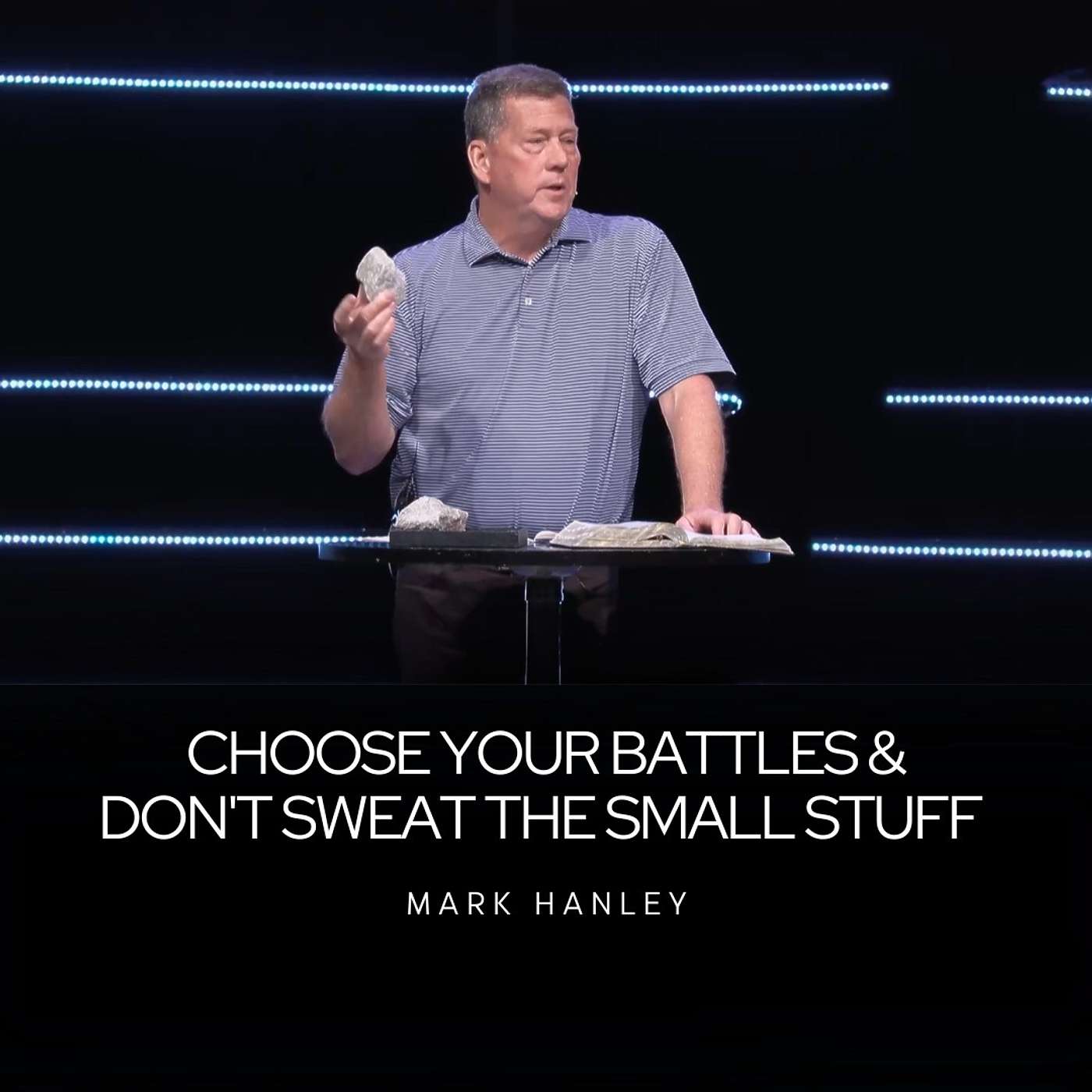 Choose Your Battles & Don't Sweat The Small Stuff | Mark Hanley