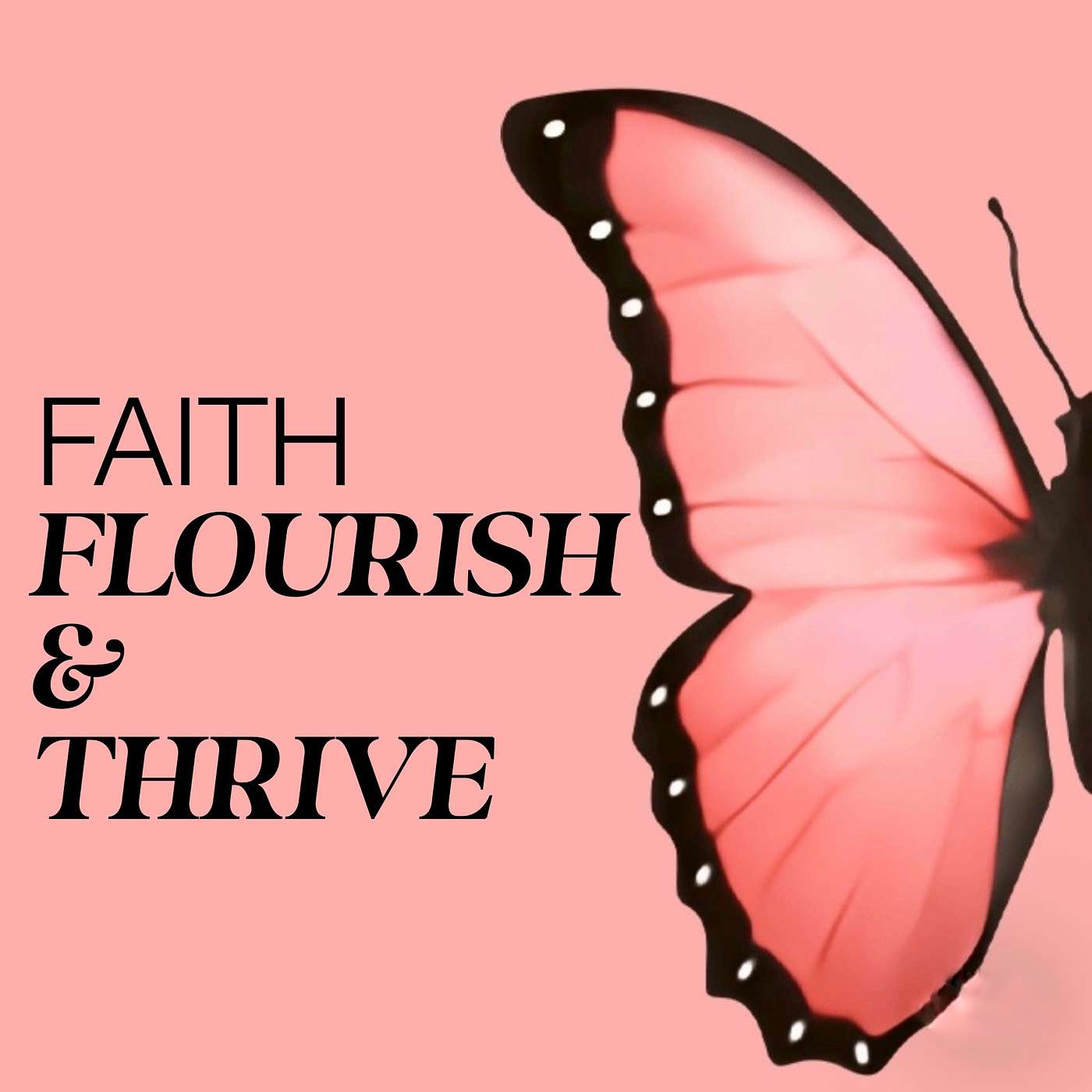 Faith Flourish & Thrive podcast artwork