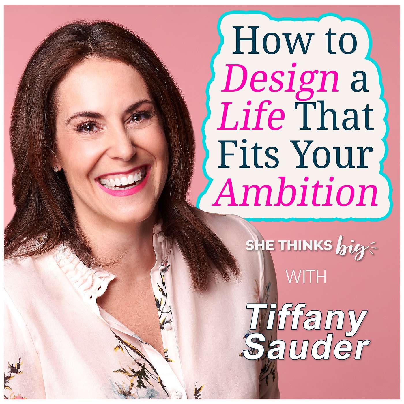 How to Design a Life That Fits Your Ambition with Tiffany Sauder How to Design a Life That Fits Your Ambition with Tiffany Sauder