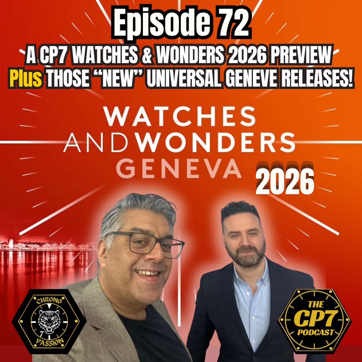 Ep #72: A CP7 Watches & Wonders 2026 Preview plus Those “New” Universal Geneve Releases!