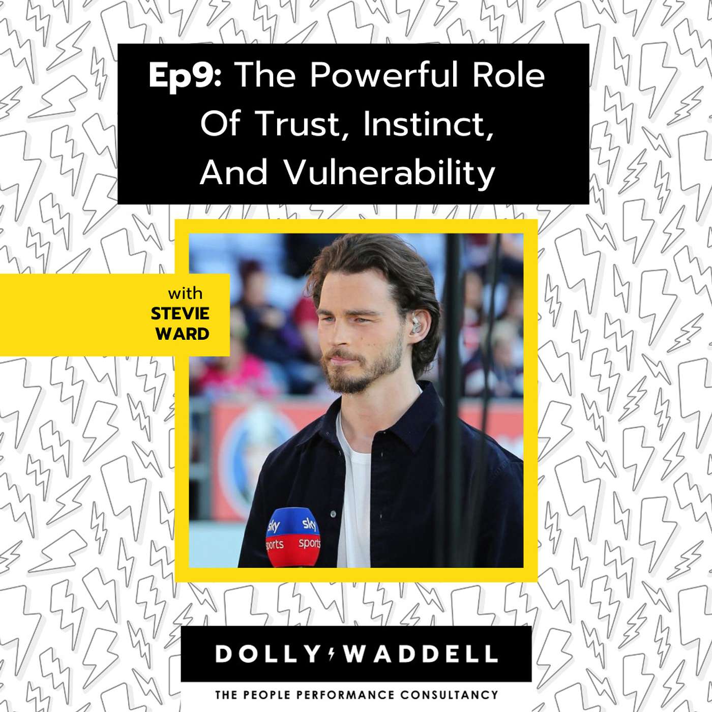 Ep9: The Powerful Role Of Trust, Instinct, And Vulnerability with Stevie Ward