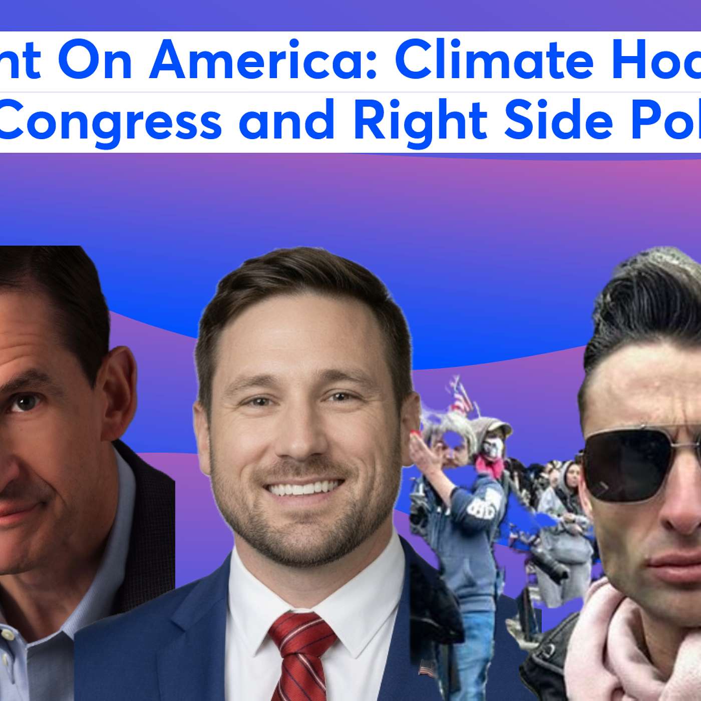 Spotlight On America: Climate Hoax, J6'er For Congress and Right Side Politics episode artwork