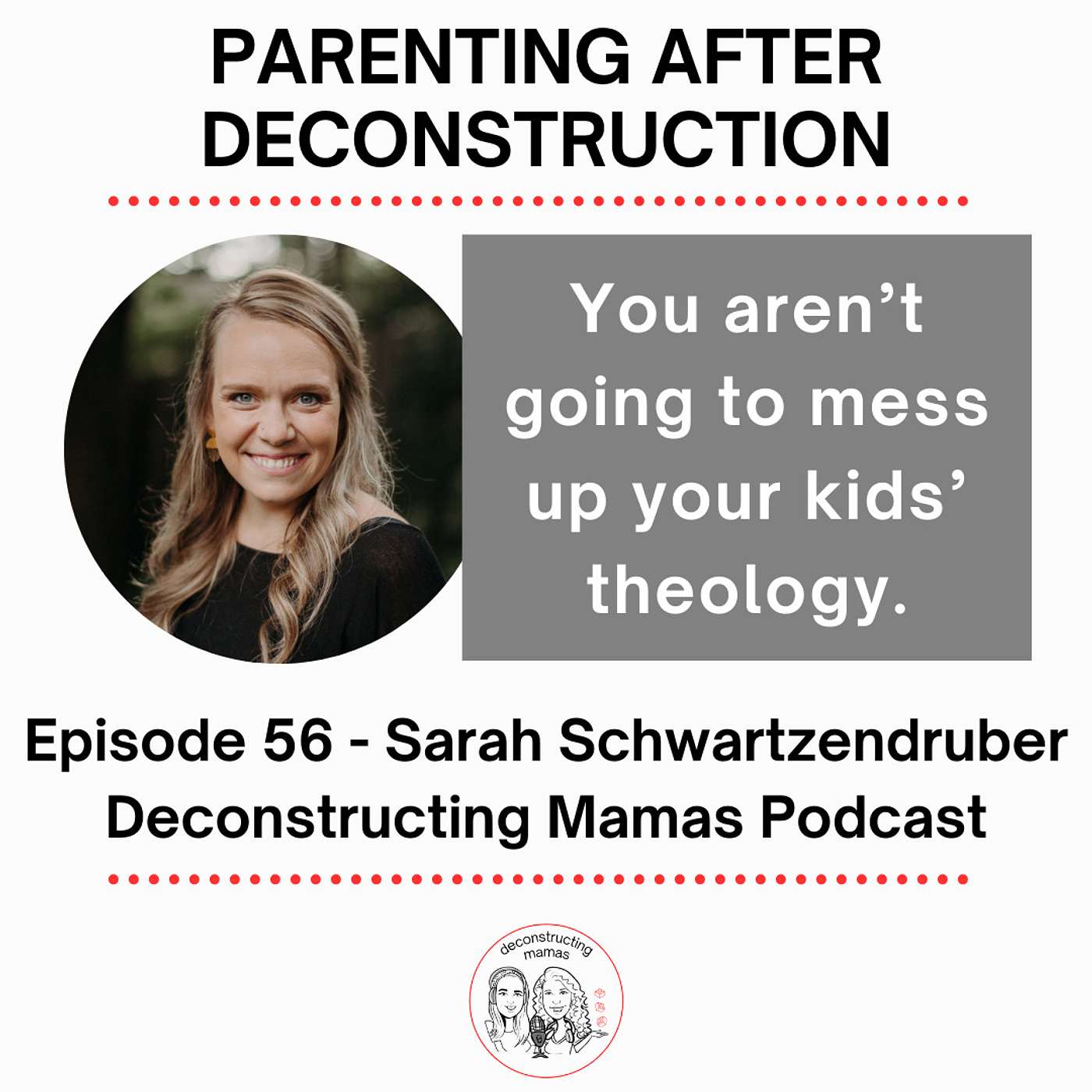 Parenting After Deconstruction - Sarah Schwartzendruber