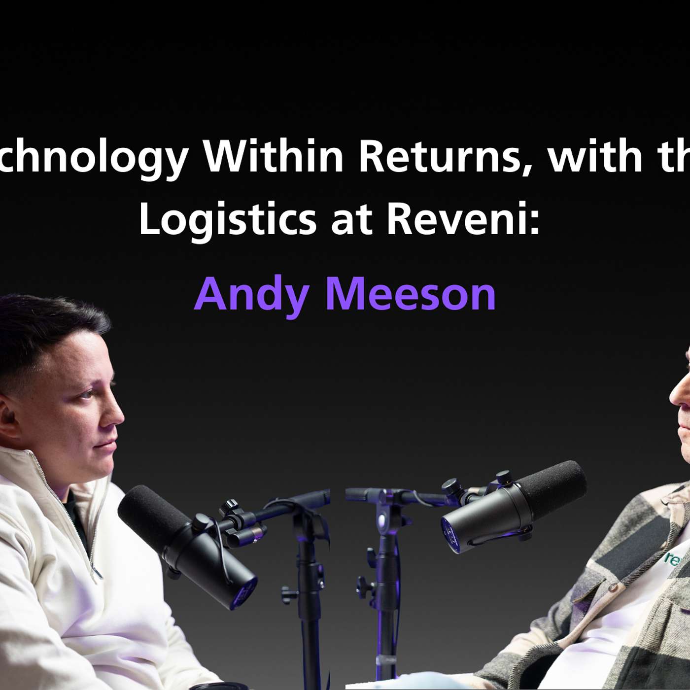 New Technology Within Returns, with the VP of Reveni: Andy Meeson