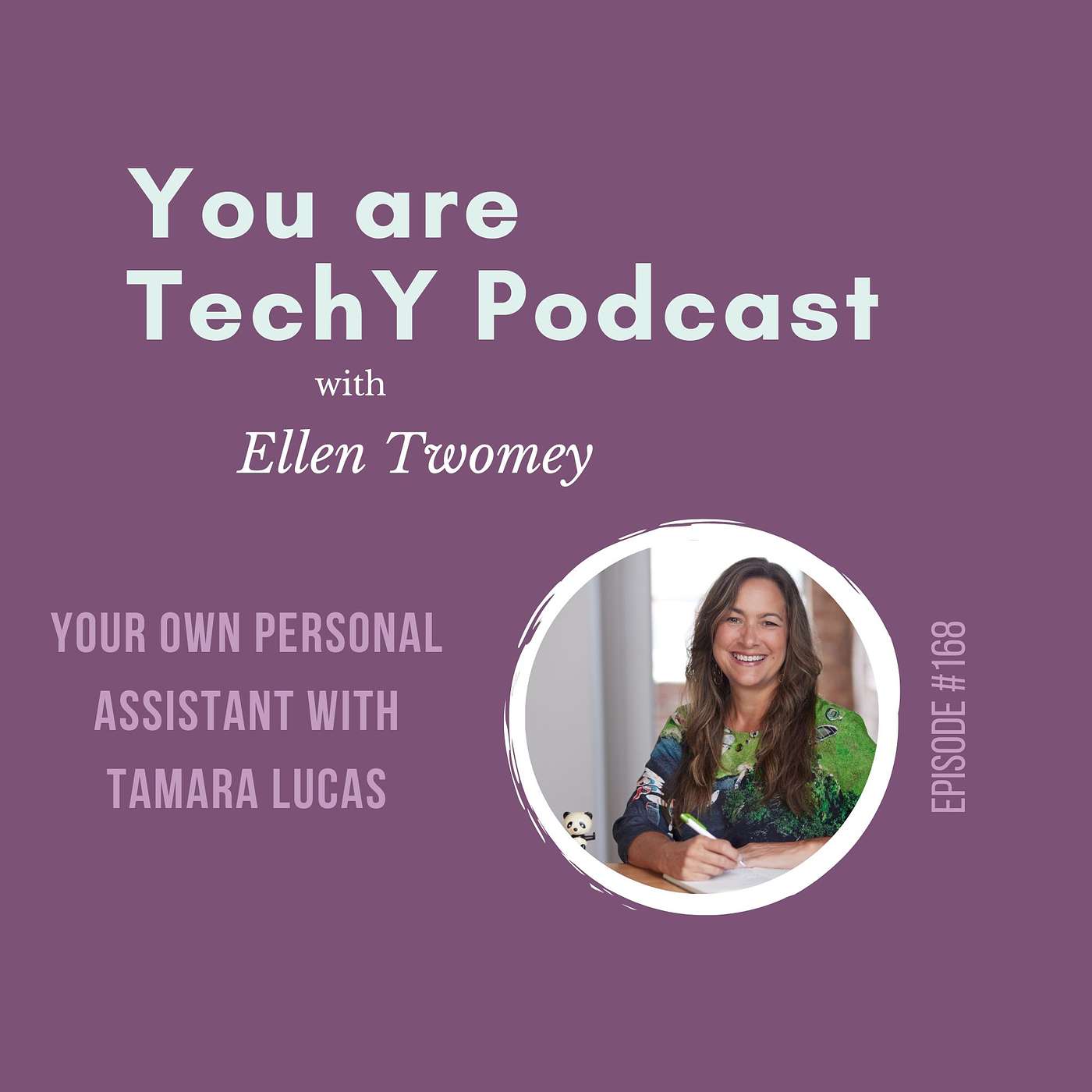 Ep. 168 - Your Own Personal Assistant with Tamara Lucas