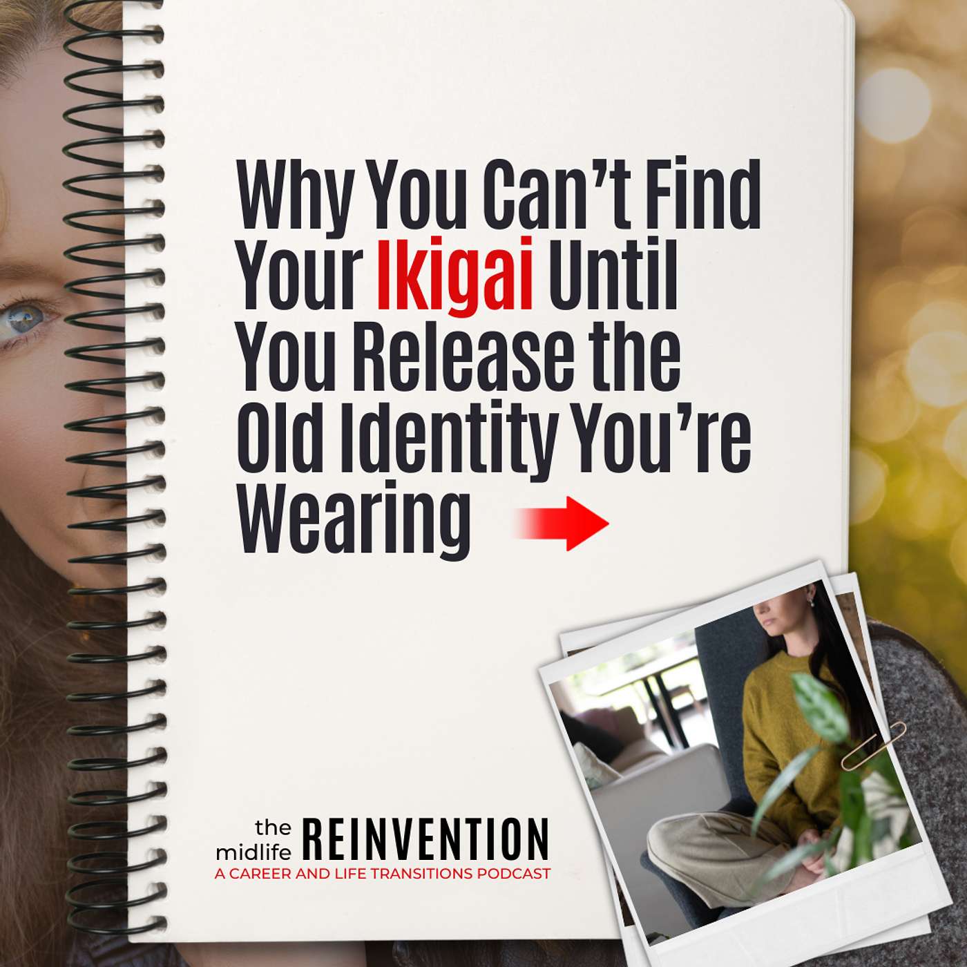 #258: Why You Can’t Find Your Ikigai Until You Release the Old Identity You’re Wearing