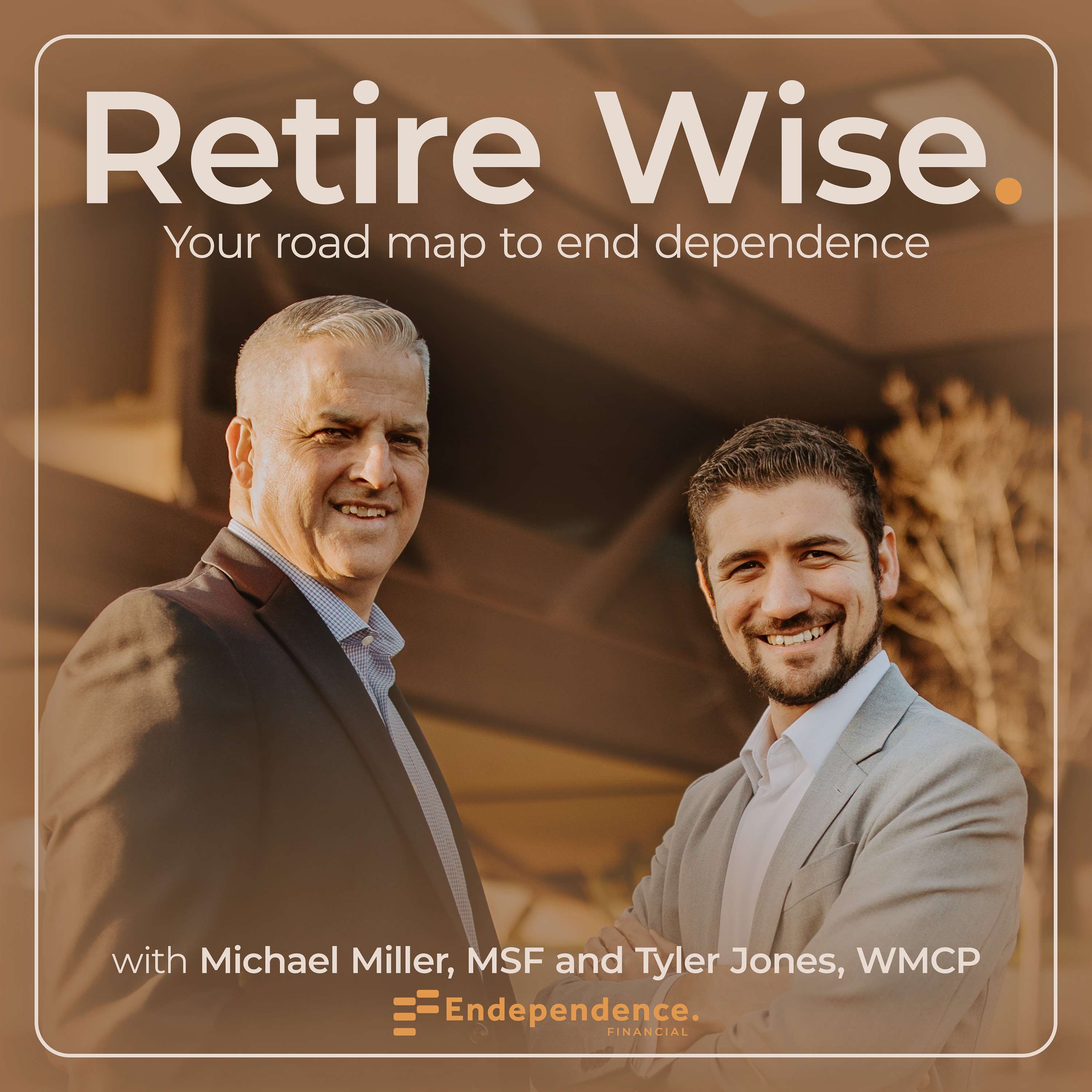 Retire Wise: Your Road Map to End Dependence