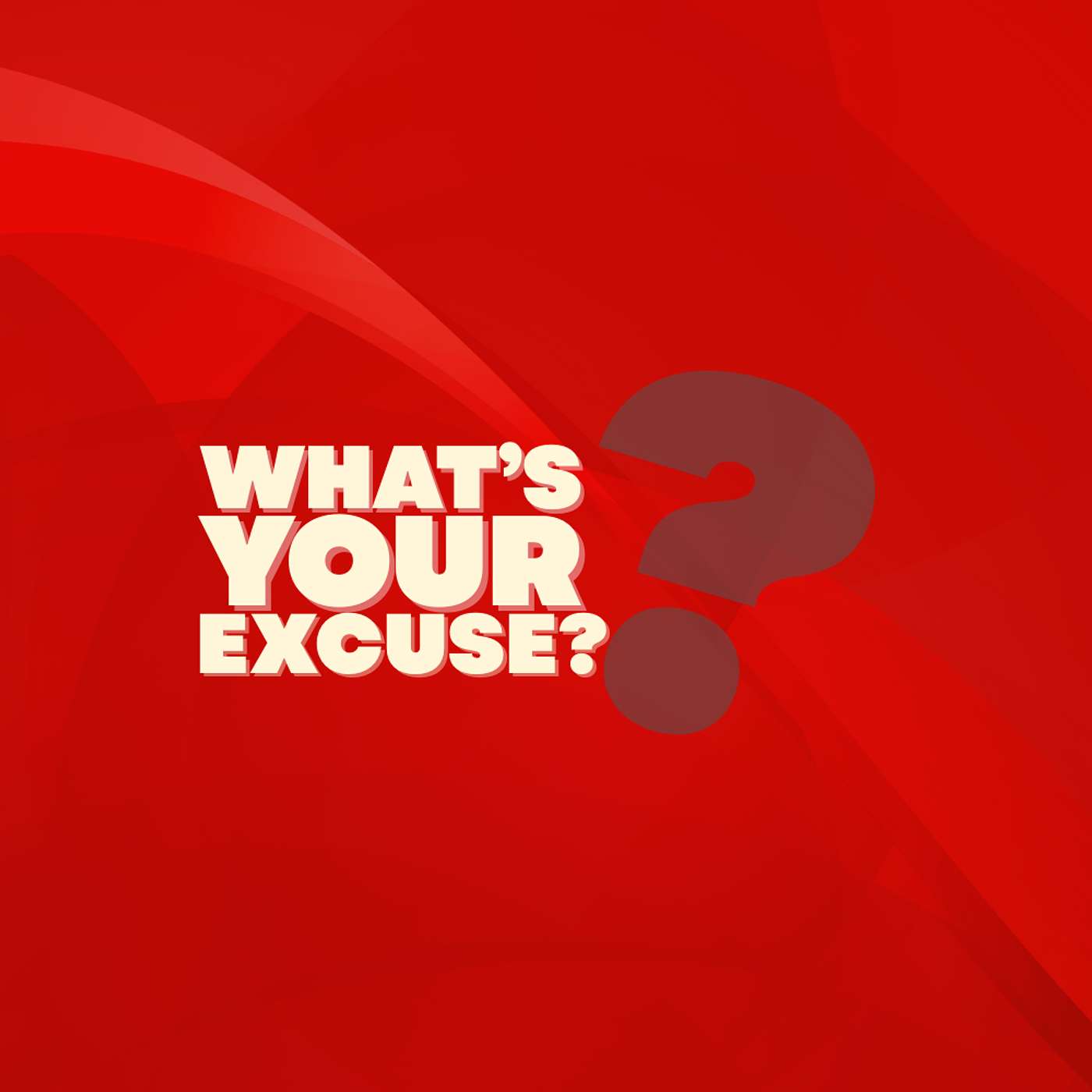 What's Your Excuse (Week 2) That's Too Much